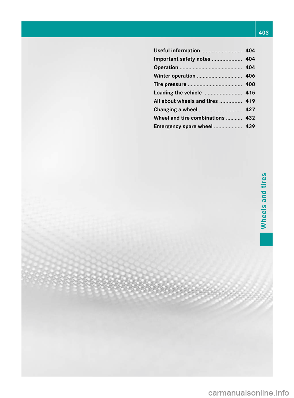 MERCEDES-BENZ GL-Class 2014 X166 Owners Manual Useful information
............................404
Important safety notes ....................404
Operation ........................................... 404
Winter operation ...........................
