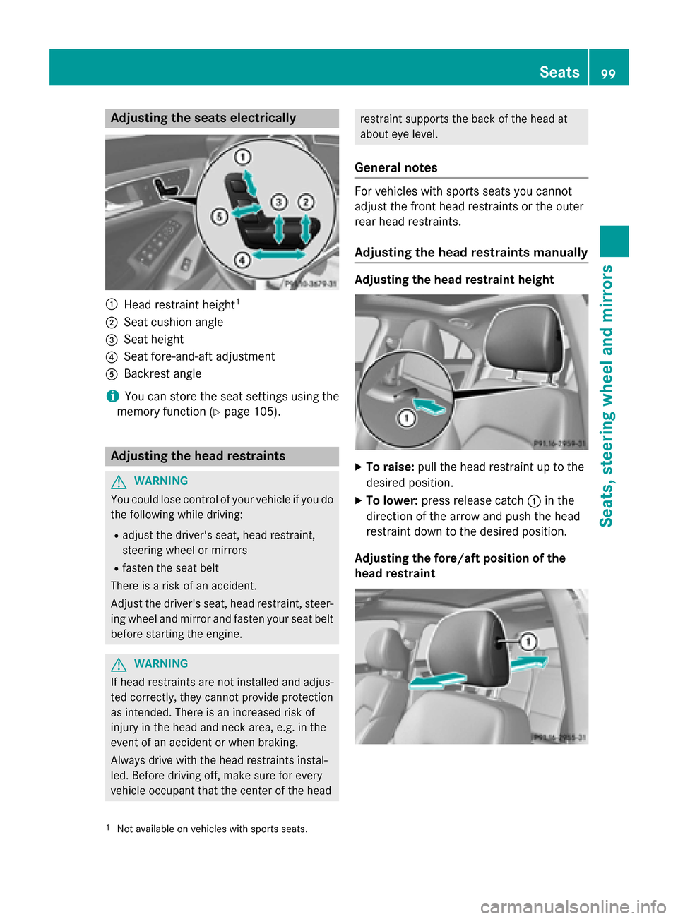 MERCEDES-BENZ CLA-Class 2014 C117 Owners Manual Adjusting the seats electrically
0043
Head restraint height 1
0044 Seat cushion angle
0087 Seat height
0085 Seat fore-and-aft adjustment
0083 Backrest angle
i You can store the seat settings using the MERCEDES-BENZ CLA-Class 2014 C117 Owners Manual Adjusting the seats electrically
0043
Head restraint height 1
0044 Seat cushion angle
0087 Seat height
0085 Seat fore-and-aft adjustment
0083 Backrest angle
i You can store the seat settings using the