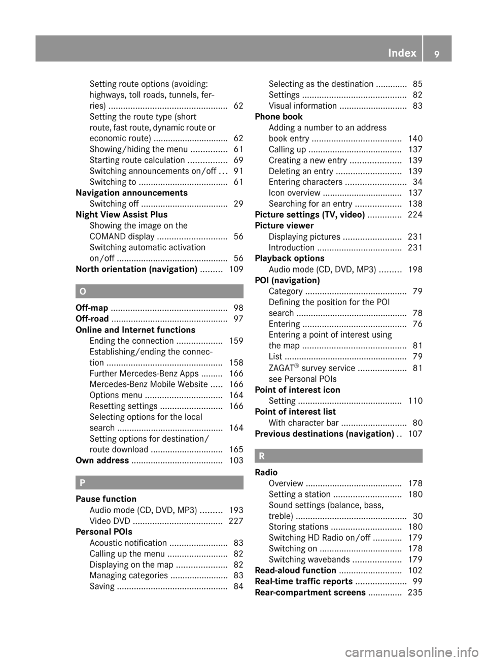 MERCEDES-BENZ CLS-Class 2014 W218 Comand Manual Setting route options (avoiding:
highways, toll roads, tunnels, fer-
ries)
................................................. 62
Setting the route type (short
route, fast route, dynamic route or
econom
