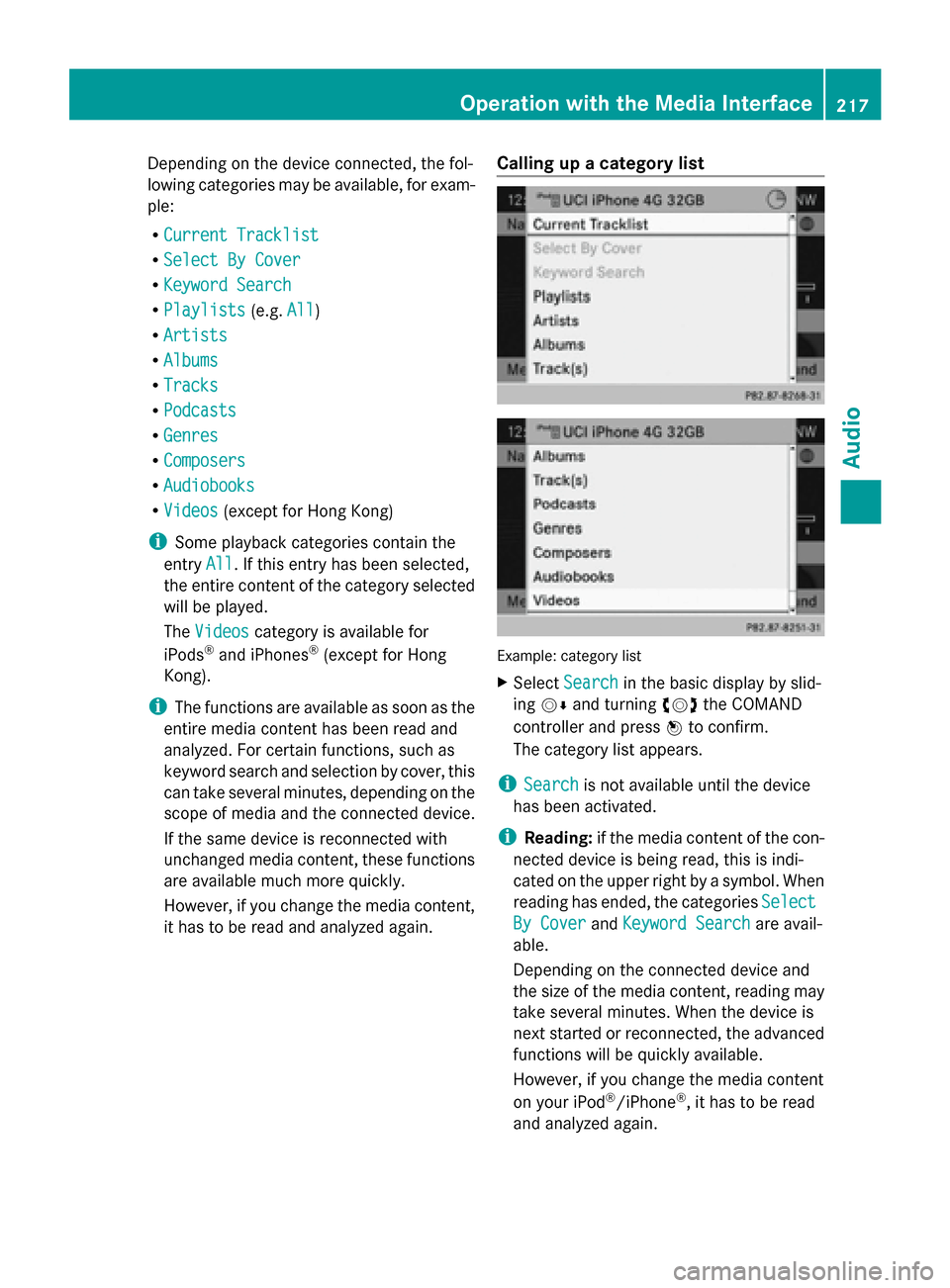 MERCEDES-BENZ CLS-Class 2014 W218 Comand Manual Depending on the device connected, the fol-
lowing categories may be available, for exam-
ple:
R Current Tracklist
Current Tracklist
R Select By Cover Select By Cover
R Keyword Search
Keyword Search
R