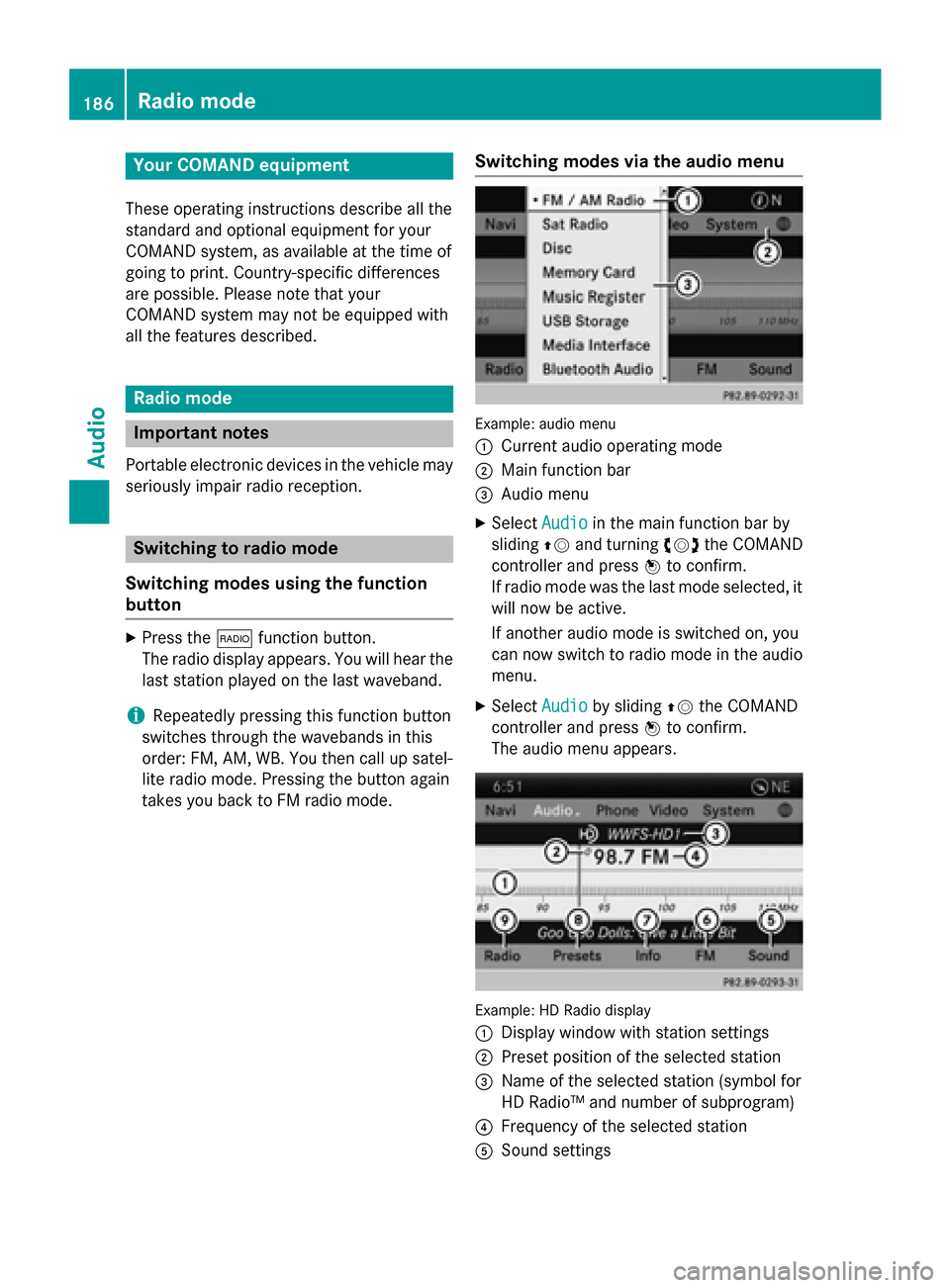 MERCEDES-BENZ C-Class 2014 W204 Comand Manual Your COMAND equipment
These operating instructions describe all the
standard and optional equipment for your
COMAND system, as available at the time of
going to print. Country-specific differences
are