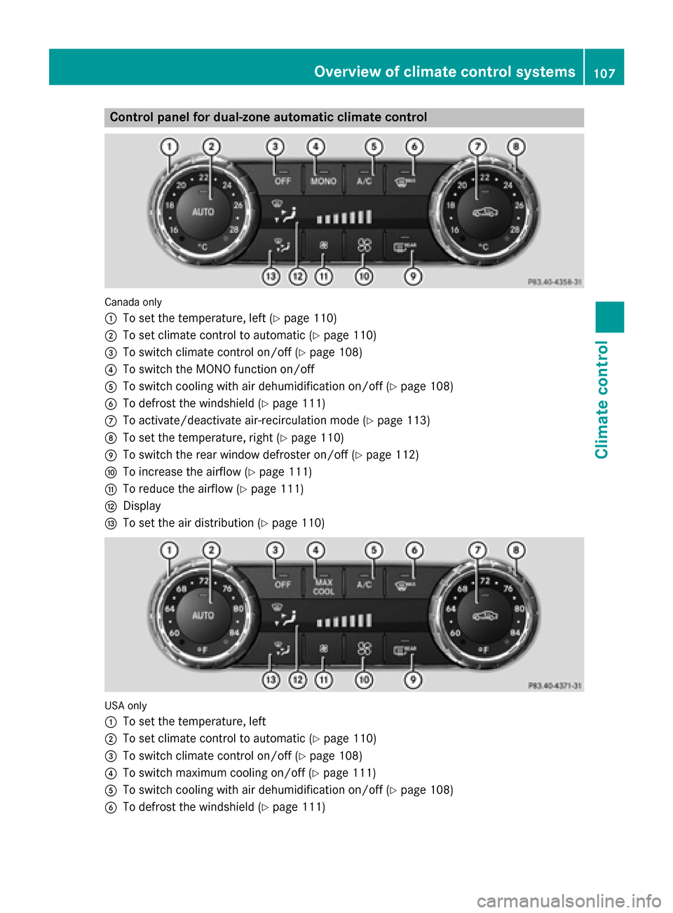 MERCEDES-BENZ SLS AMG GT COUPE 2015 C197 Owners Manual Control panel for dual-zone automatic climat
econtrol Canad
aonly
0043 To set th etem perature, left (Y page 110)
0044 To set climate control to automatic (Y page 110)
0087 To switch climate control o MERCEDES-BENZ SLS AMG GT COUPE 2015 C197 Owners Manual Control panel for dual-zone automatic climat
econtrol Canad
aonly
0043 To set th etem perature, left (Y page 110)
0044 To set climate control to automatic (Y page 110)
0087 To switch climate control o