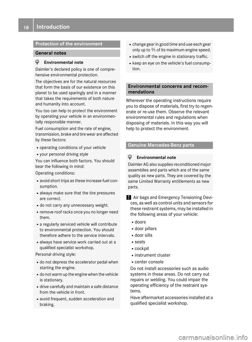 MERCEDES-BENZ SLS AMG GT ROADSTER 2015 C197 Owners Manual Protection of the environment
General notes
H
Environmental note
Daimlers declared policy is one of compre-
hensive environmental protection.
The objectives are for the natural resources
that form th MERCEDES-BENZ SLS AMG GT ROADSTER 2015 C197 Owners Manual Protection of the environment
General notes
H
Environmental note
Daimlers declared policy is one of compre-
hensive environmental protection.
The objectives are for the natural resources
that form th