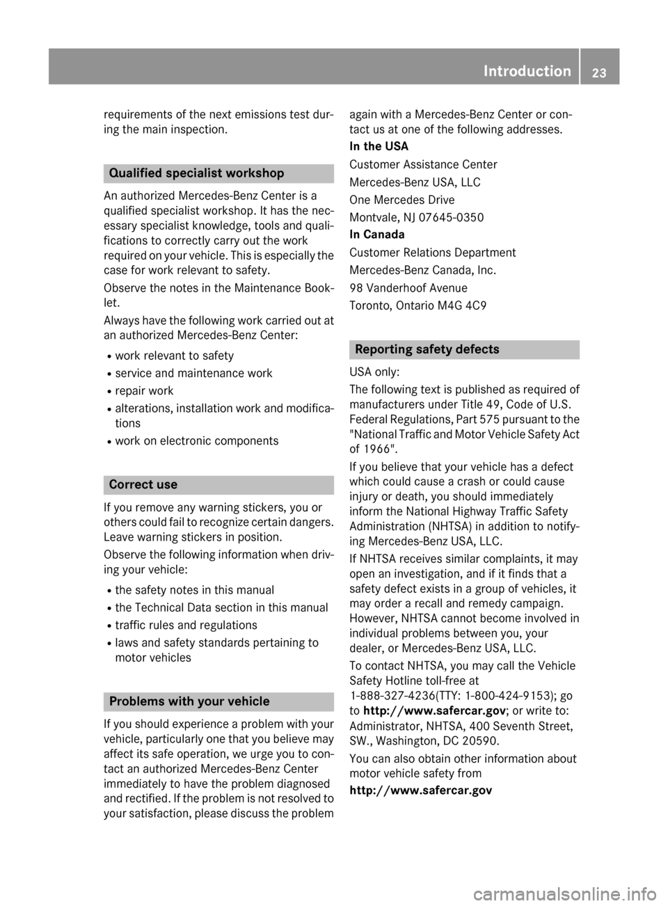 MERCEDES-BENZ SLS AMG GT ROADSTER 2015 C197 Owners Manual requirements of the next emissions test dur-
ing the main inspection. Qualified specialist workshop
An authorized Mercedes-Benz Center is a
qualified specialist workshop .Ithas the nec-
essary special MERCEDES-BENZ SLS AMG GT ROADSTER 2015 C197 Owners Manual requirements of the next emissions test dur-
ing the main inspection. Qualified specialist workshop
An authorized Mercedes-Benz Center is a
qualified specialist workshop .Ithas the nec-
essary special