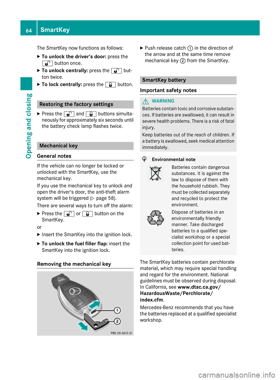 MERCEDES-BENZ SLS AMG GT ROADSTER 2015 C197 Owners Manual The SmartKey now functions as follows:
X To unlock the drivers door: press the
0036 button once.
X To unlock centrally: press the0036but-
ton twice.
X To lock centrally: press the0037button. Restorin MERCEDES-BENZ SLS AMG GT ROADSTER 2015 C197 Owners Manual The SmartKey now functions as follows:
X To unlock the drivers door: press the
0036 button once.
X To unlock centrally: press the0036but-
ton twice.
X To lock centrally: press the0037button. Restorin