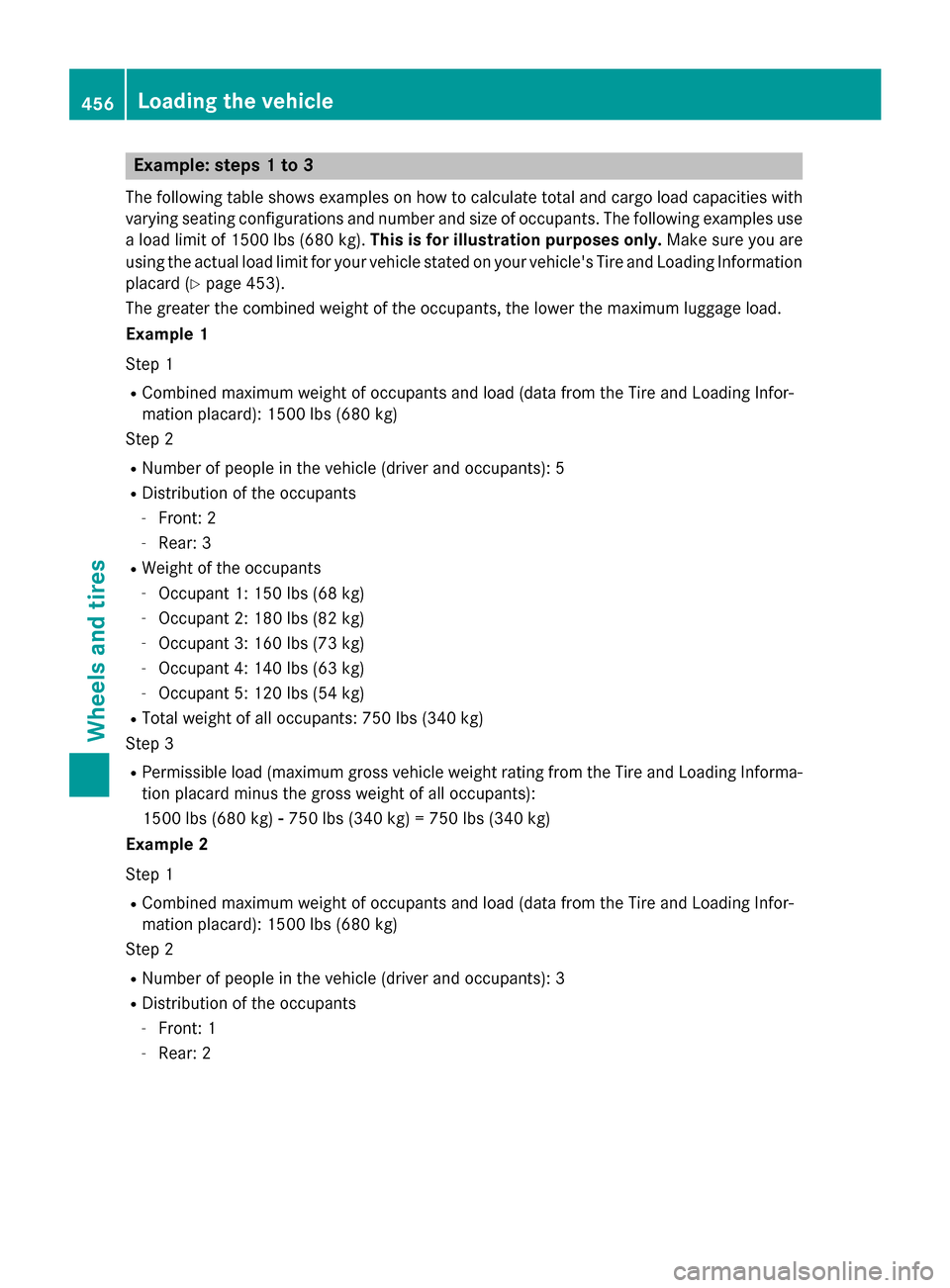 MERCEDES-BENZ S-Class 2015 W222 Owners Manual Example: steps 1 to 3
The following table shows examples on how to calculate total and cargo load capacities with varying seating configurations and number and size of occupants. The following example