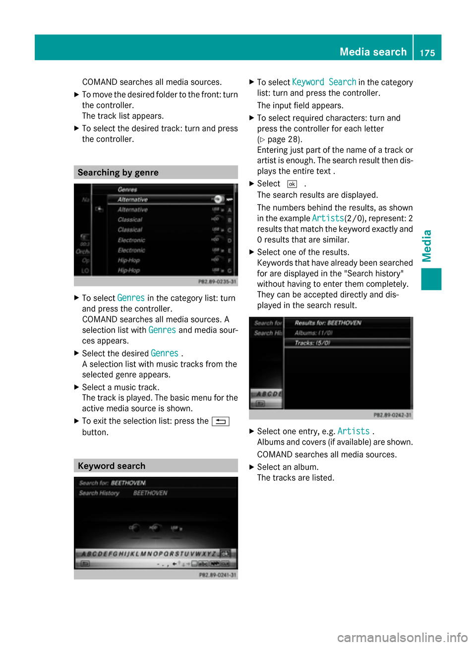 MERCEDES-BENZ C-Class 2015 W205 Comand Manual COMAND searches all media sources.
X To move the desired folder to the front: turn
the controller.
The track list appears.
X To select the desired track: turn and press
the controller. Searching by ge MERCEDES-BENZ C-Class 2015 W205 Comand Manual COMAND searches all media sources.
X To move the desired folder to the front: turn
the controller.
The track list appears.
X To select the desired track: turn and press
the controller. Searching by ge