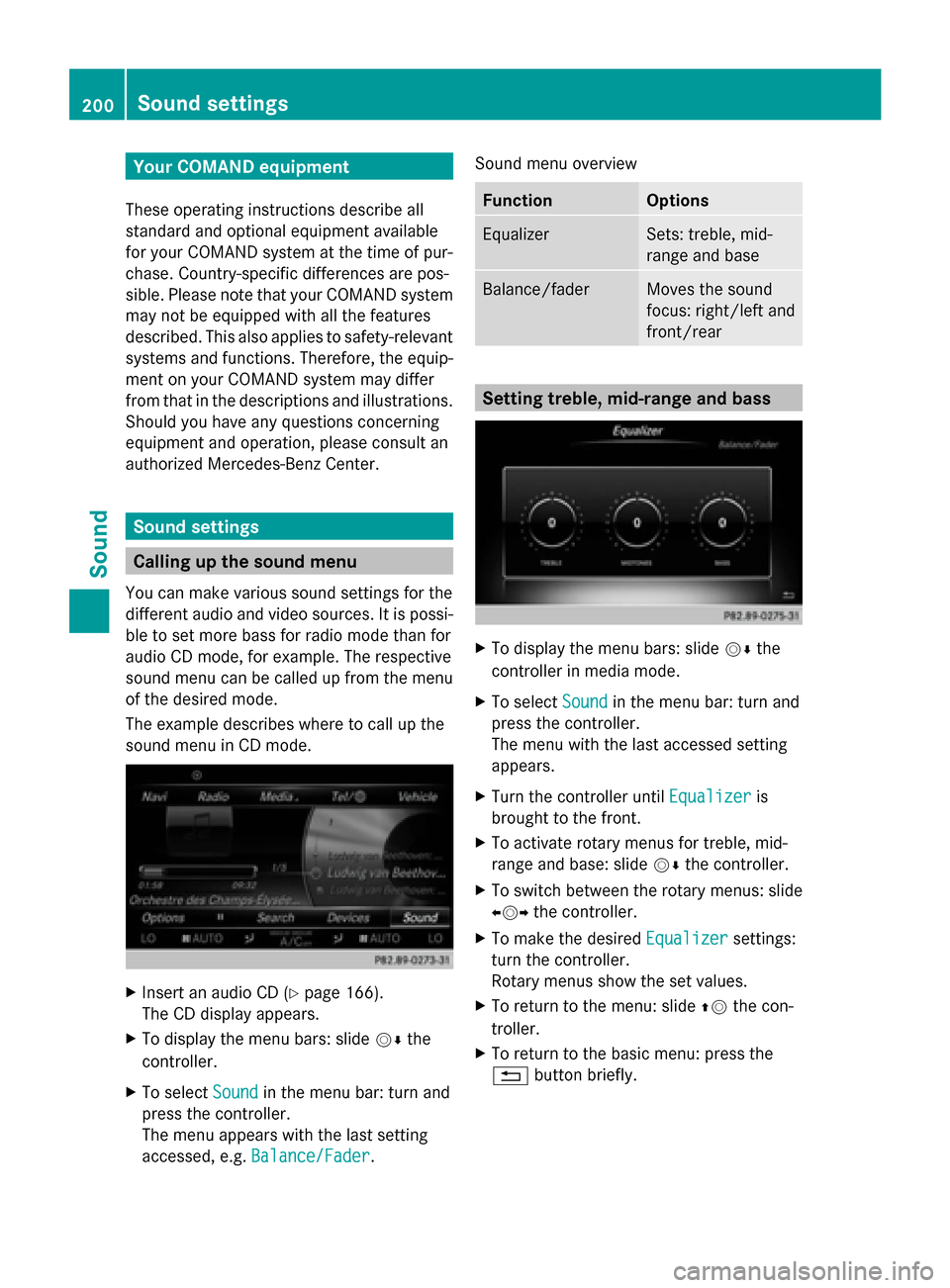 MERCEDES-BENZ C-Class 2015 W205 Comand Manual Your COMAND equipment
These operating instructions describe all
standard and optional equipment available
for your COMAND system at the time of pur-
chase. Country-specific differences are pos-
sible. MERCEDES-BENZ C-Class 2015 W205 Comand Manual Your COMAND equipment
These operating instructions describe all
standard and optional equipment available
for your COMAND system at the time of pur-
chase. Country-specific differences are pos-
sible.
