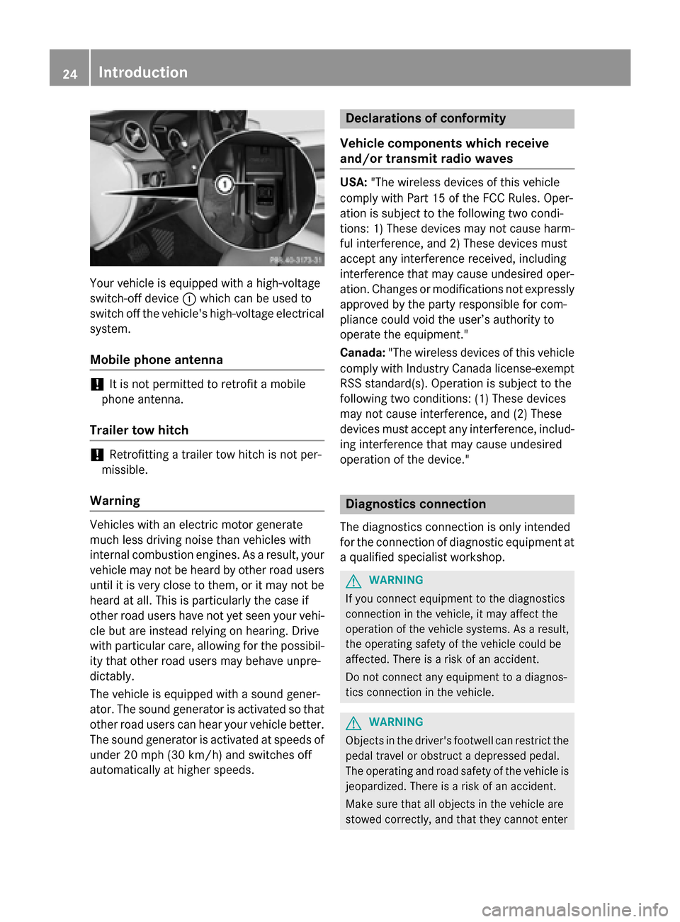MERCEDES-BENZ B-Class ELECTRIC 2015 W246 Owners Manual Your vehicle is equipped with a high-voltage
switch-off device :which can be used to
switch off the vehicles high-voltage electrical
system.
Mobile phone antenna !
It is not permitted to retrofit a m MERCEDES-BENZ B-Class ELECTRIC 2015 W246 Owners Manual Your vehicle is equipped with a high-voltage
switch-off device :which can be used to
switch off the vehicles high-voltage electrical
system.
Mobile phone antenna !
It is not permitted to retrofit a m