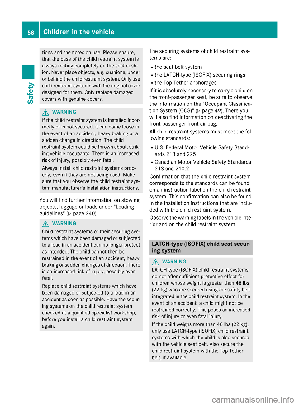 MERCEDES-BENZ B-Class ELECTRIC 2015 W246 Owners Manual tions and the notes on use. Please ensure,
that the base of the child restraint system is
always resting completely on the seat cush-
ion. Never place objects, e.g. cushions, under or behind the child MERCEDES-BENZ B-Class ELECTRIC 2015 W246 Owners Manual tions and the notes on use. Please ensure,
that the base of the child restraint system is
always resting completely on the seat cush-
ion. Never place objects, e.g. cushions, under or behind the child