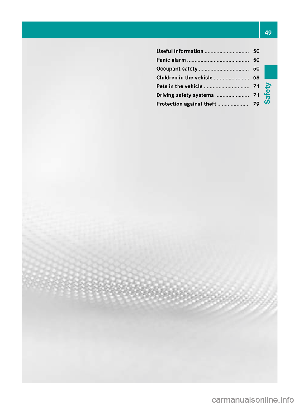 MERCEDES-BENZ SL-Class 2016 R231 Owners Manual Useful information..............................50
Panic alarm .......................................... 50
Occupant safety .................................. 50
Children in the vehicle .............
