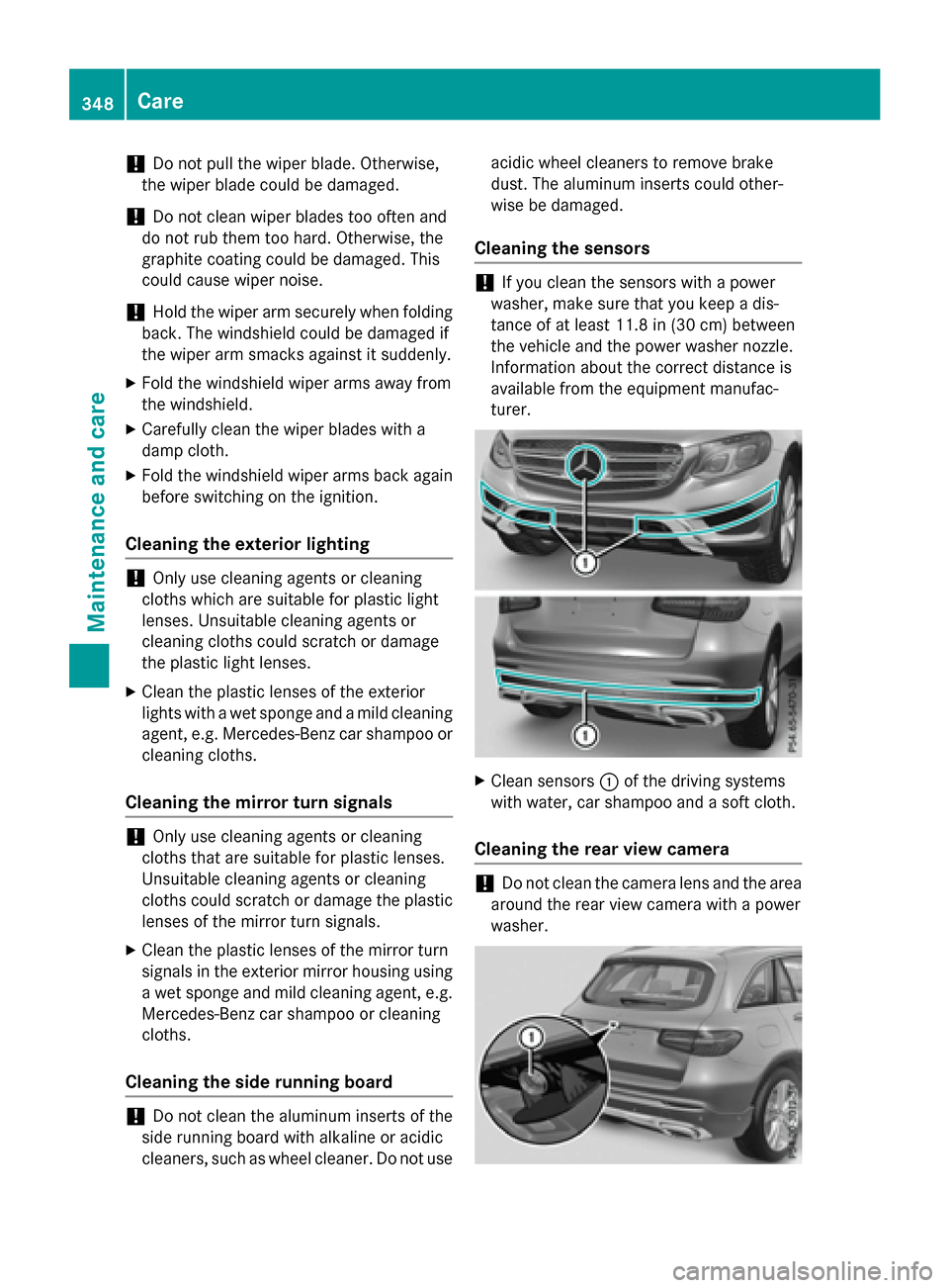MERCEDES-BENZ GLC-Class 2016 X253 Owners Manual !Do not pull the wiper blade. Otherwise,
the wiper blade could be damaged.
!Do not clean wiper blades too often and
do not rub them too hard. Otherwise, the
graphite coating could be damaged. This
cou