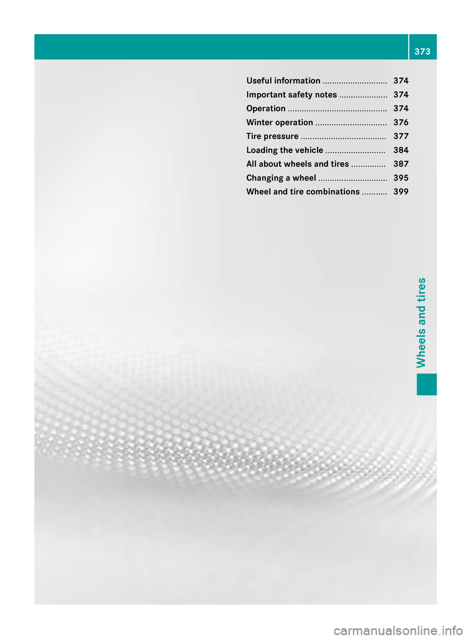 MERCEDES-BENZ GLC-Class 2016 X253 Owners Manual Useful information............................374
Important safety notes .....................374
Operation ........................................... 374
Winter operation ...........................