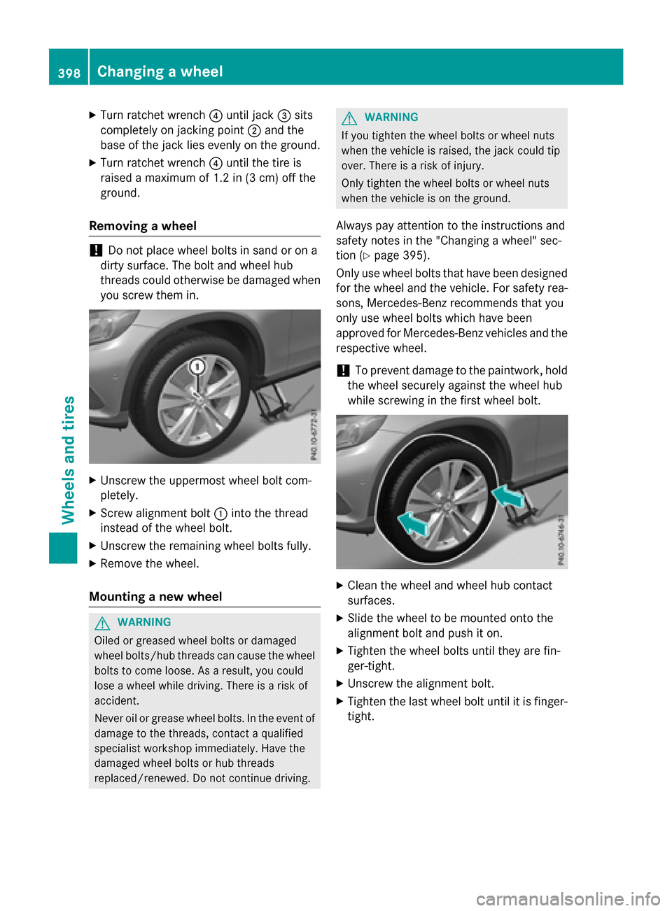 MERCEDES-BENZ GLC-Class 2016 X253 Owners Manual XTurn ratchet wrench?until jack =sits
completely on jacking point ;and the
base of the jack lies evenly on the ground.
XTurn ratchet wrench ?until the tire is
raised a maximum of 1.2 in (3 cm) off the MERCEDES-BENZ GLC-Class 2016 X253 Owners Manual XTurn ratchet wrench?until jack =sits
completely on jacking point ;and the
base of the jack lies evenly on the ground.
XTurn ratchet wrench ?until the tire is
raised a maximum of 1.2 in (3 cm) off the
