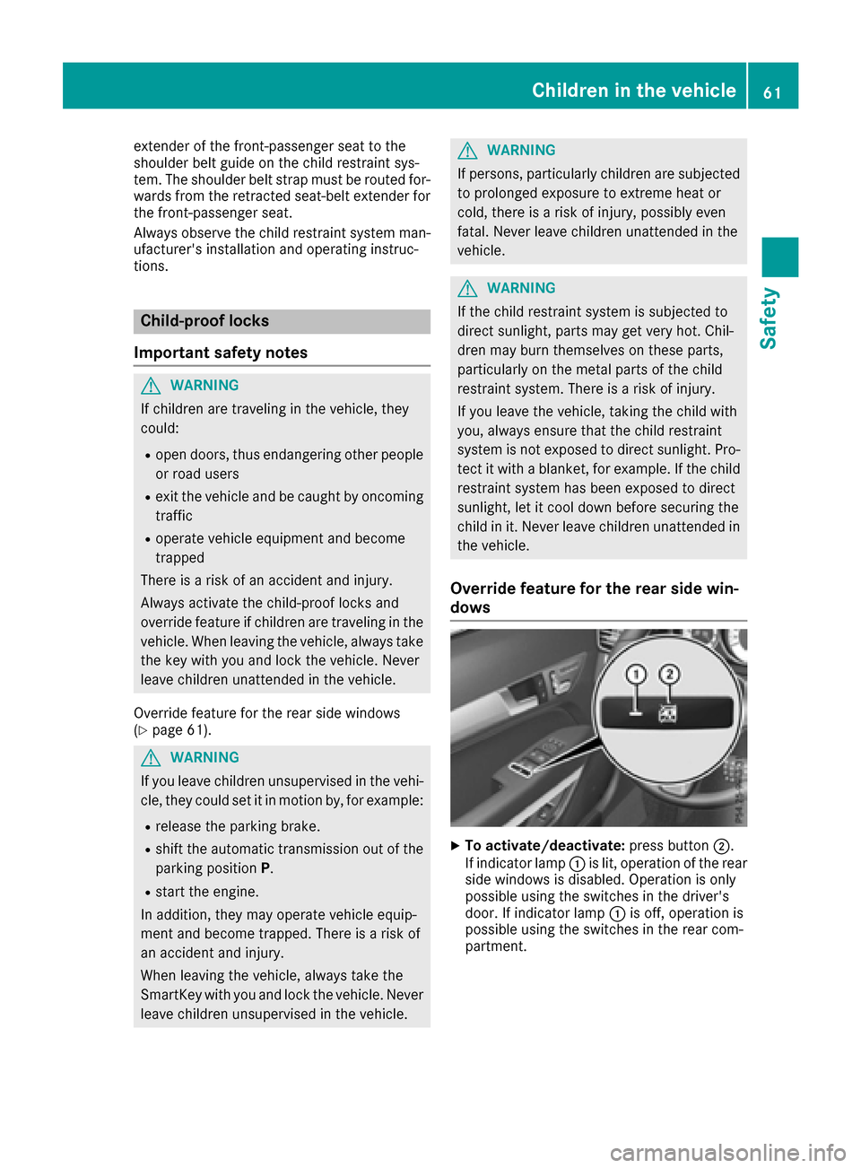 MERCEDES-BENZ E-Class COUPE 2016 C207 Owners Manual extender of the front-passenger seat to the
shoulder belt guide on the child restraint sys-
tem. The shoulder belt strap must be routed for-
wards from the retracted seat-belt extender for
the front-p