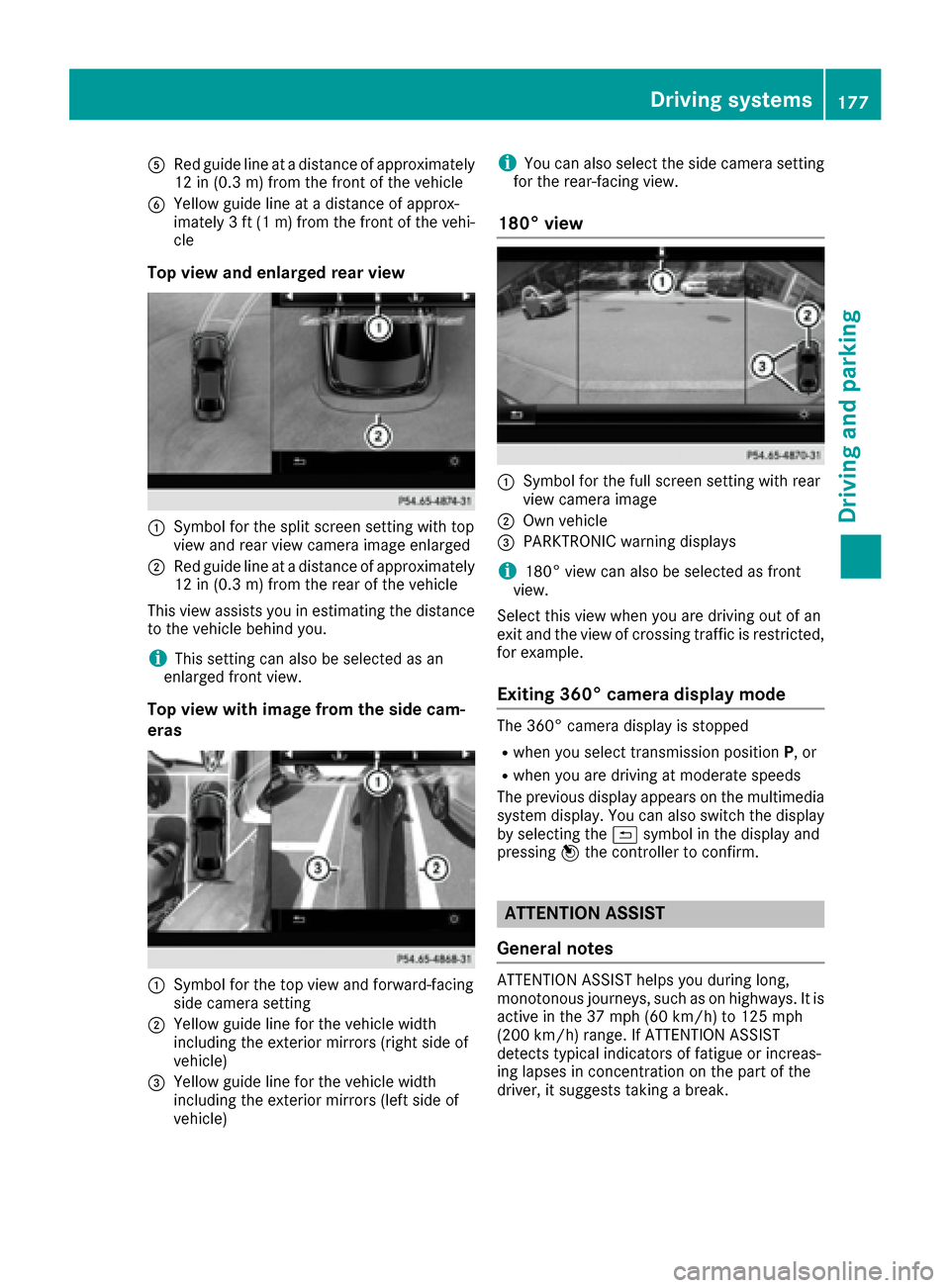 MERCEDES-BENZ E-Class CABRIOLET 2016 C207 Owners Manual ARed guide lineat adistanc eof approximately
12 in (0.3m) from the front of the vehicle
BYellow guide line at a distance of approx-
imately 3 ft (1 m)from the front of the vehi-
cle
Top view and enlar MERCEDES-BENZ E-Class CABRIOLET 2016 C207 Owners Manual ARed guide lineat adistanc eof approximately
12 in (0.3m) from the front of the vehicle
BYellow guide line at a distance of approx-
imately 3 ft (1 m)from the front of the vehi-
cle
Top view and enlar