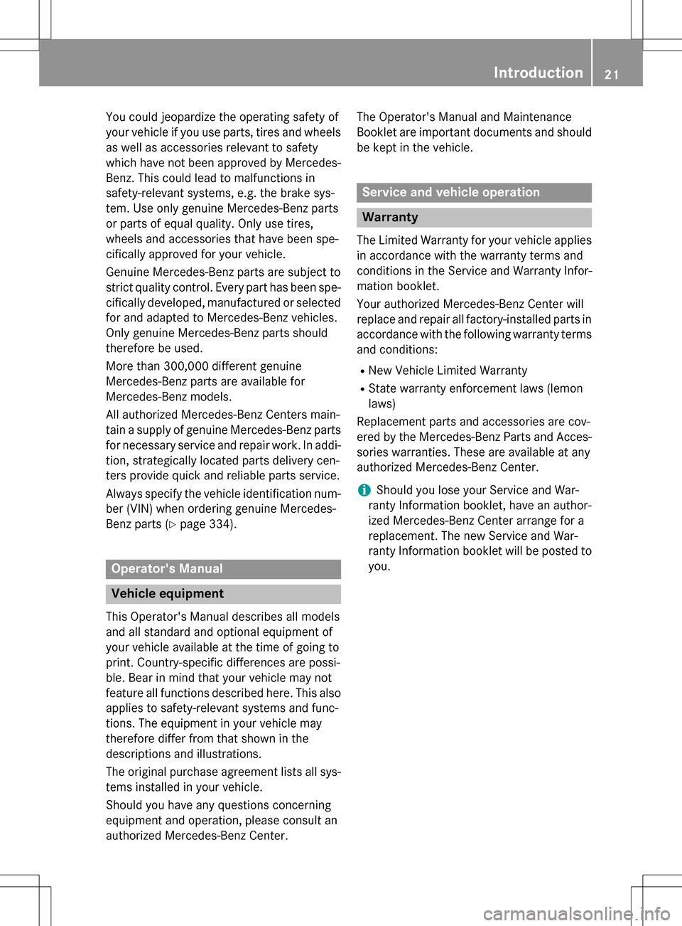 MERCEDES-BENZ B-Class ELECTRIC 2016 W246 Owners Manual You could jeopardize the operating safety of
your vehicle if you use parts, tires and wheels
as well as accessories relevant to safety
which have not been approved by Mercedes-
Benz. This could lead t MERCEDES-BENZ B-Class ELECTRIC 2016 W246 Owners Manual You could jeopardize the operating safety of
your vehicle if you use parts, tires and wheels
as well as accessories relevant to safety
which have not been approved by Mercedes-
Benz. This could lead t