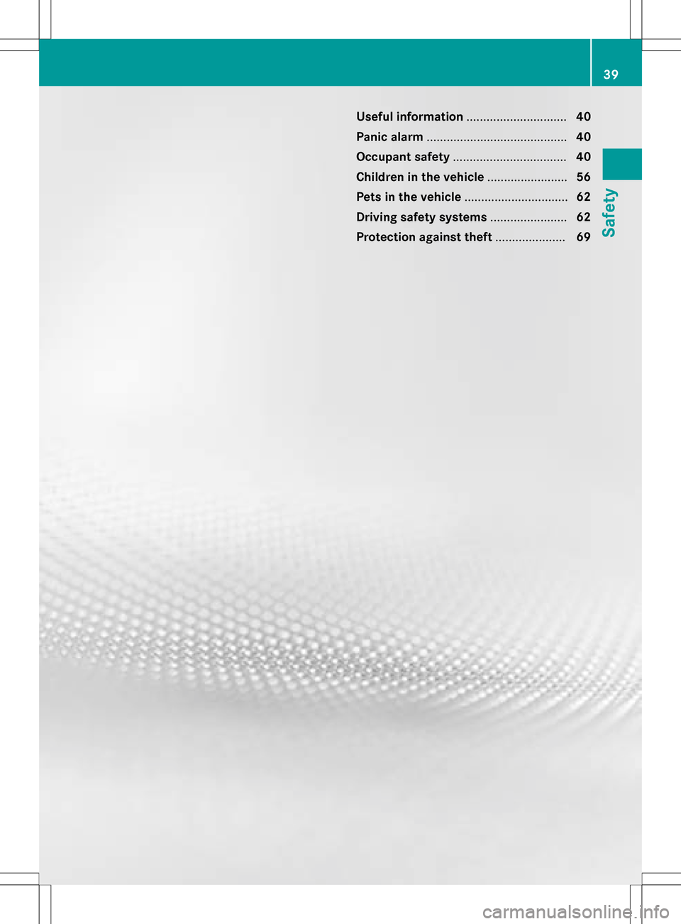 MERCEDES-BENZ B-Class ELECTRIC 2016 W246 Owners Manual Useful information..............................40
Panic alarm .......................................... 40
Occupant safety .................................. 40
Children in the vehicle .............