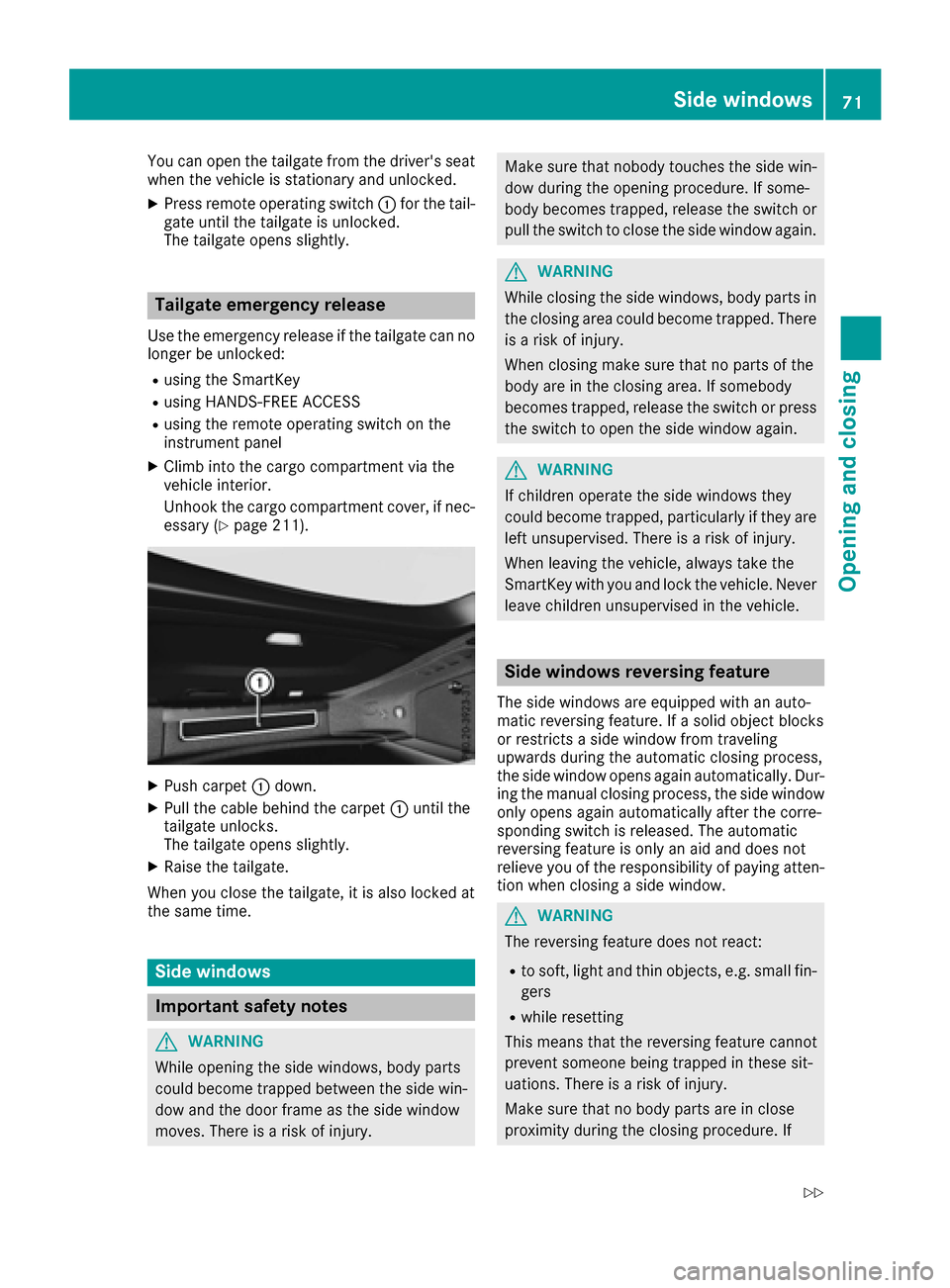 MERCEDES-BENZ AMG GT S 2016 C190 Owners Manual You can open the tailgate from the drivers seat
when the vehicle is stationary and unlocked.
XPress remote operating switch:for the tail-
gate until the tailgate is unlocked.
The tailgate opens sligh MERCEDES-BENZ AMG GT S 2016 C190 Owners Manual You can open the tailgate from the drivers seat
when the vehicle is stationary and unlocked.
XPress remote operating switch:for the tail-
gate until the tailgate is unlocked.
The tailgate opens sligh