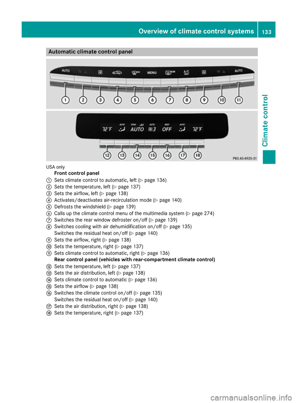 MERCEDES-BENZ S-Class MAYBACH 2017 W222 Owners Manual Automa tic climate control panel
USAonly
Front control panel
:Sets climat econtrol to automatic, lef t (Ypage 136)
;Sets thetemperature, lef t (Ypage 137)
=Sets theairflow, lef t (Ypage 138)
?Activate