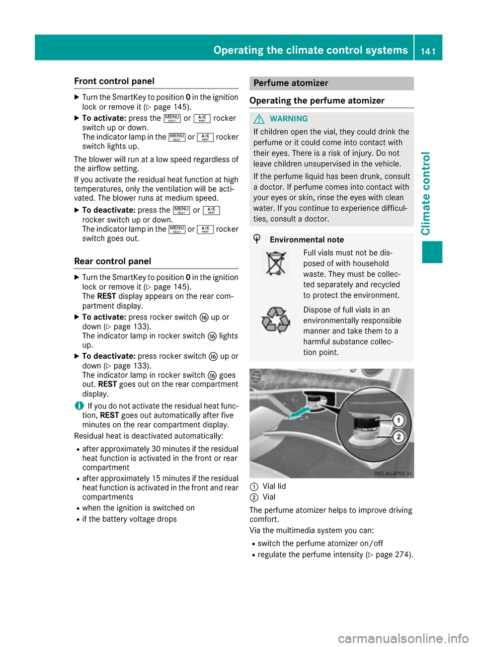 MERCEDES-BENZ S-Class MAYBACH 2017 W222 Owners Manual Front control panel
XTurn theSmartKey to position 0in th eignition
loc kor remove it (Ypage 145).
XTo activate: press the! orÁ rocker
switch up or down .
The indicator lamp in th e! orÁ rocke r
swit