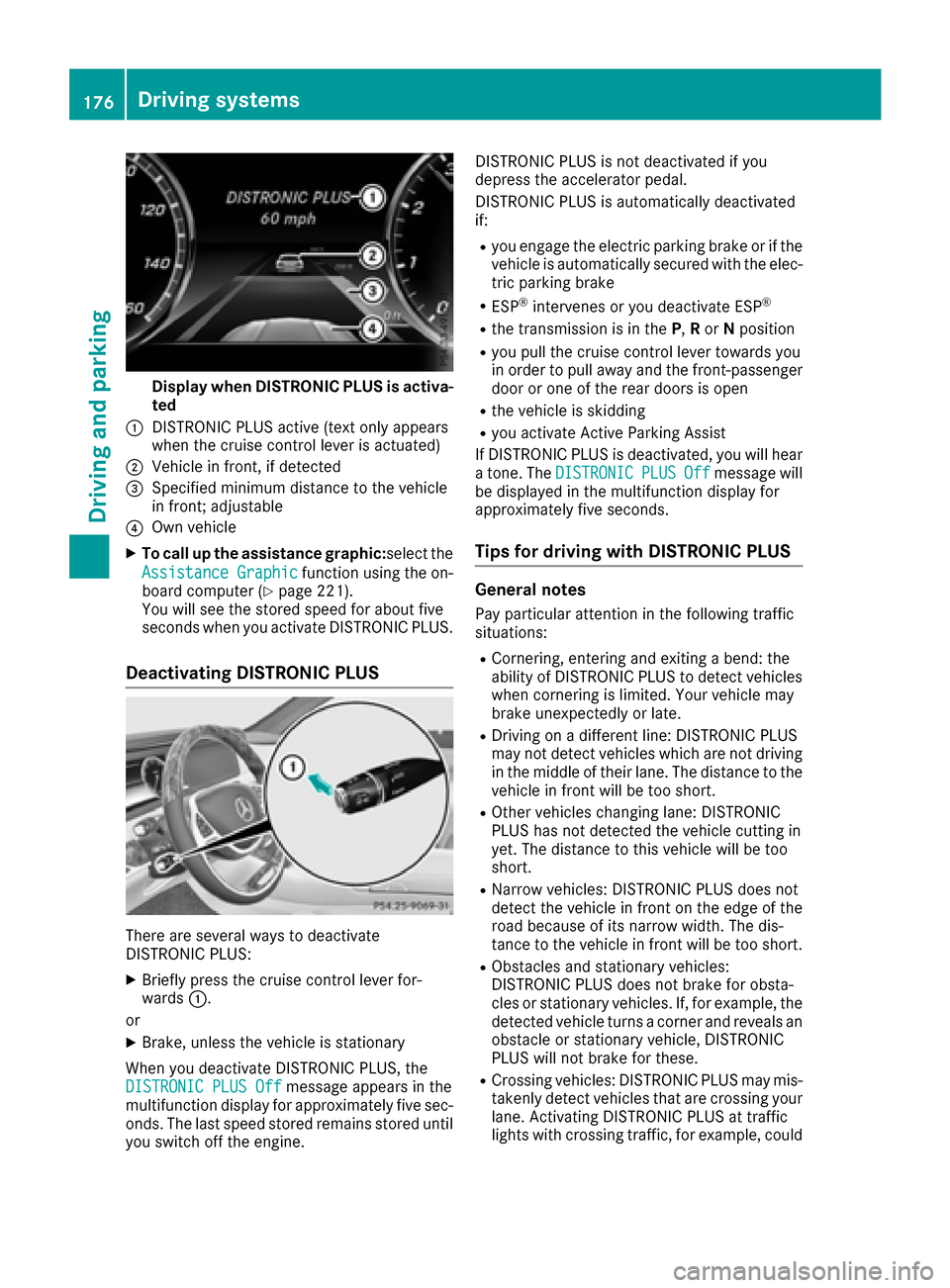 MERCEDES-BENZ S-Class MAYBACH 2017 W222 Owners Manual Display when DISTRONIC PLUS is activa-
ted
:DISTRONI CPLU Sactive (tex tonly appear s
when th ecruise control lever is actuated)
;Vehicl ein front, if detecte d
=Specifiedminimum distanc eto th evehic