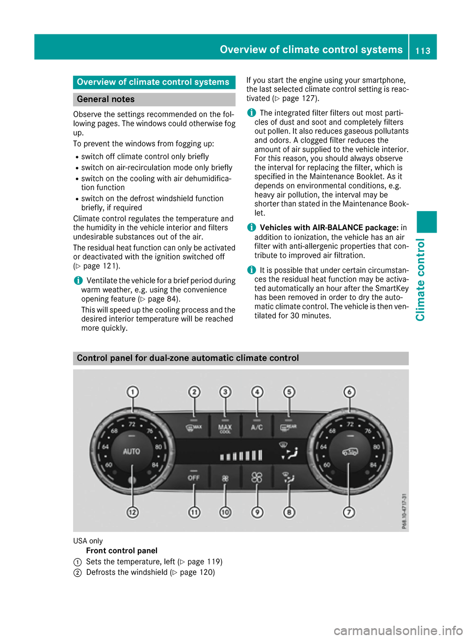 MERCEDES-BENZ GLE43AMG SUV 2017 C292 Owners Manual Overview of climate control systems
General notes
Observe the settings recommended on the fol-
lowing pages. The windows could otherwise fog
up.
To prevent the windows from fogging up:
Rswitch off cli