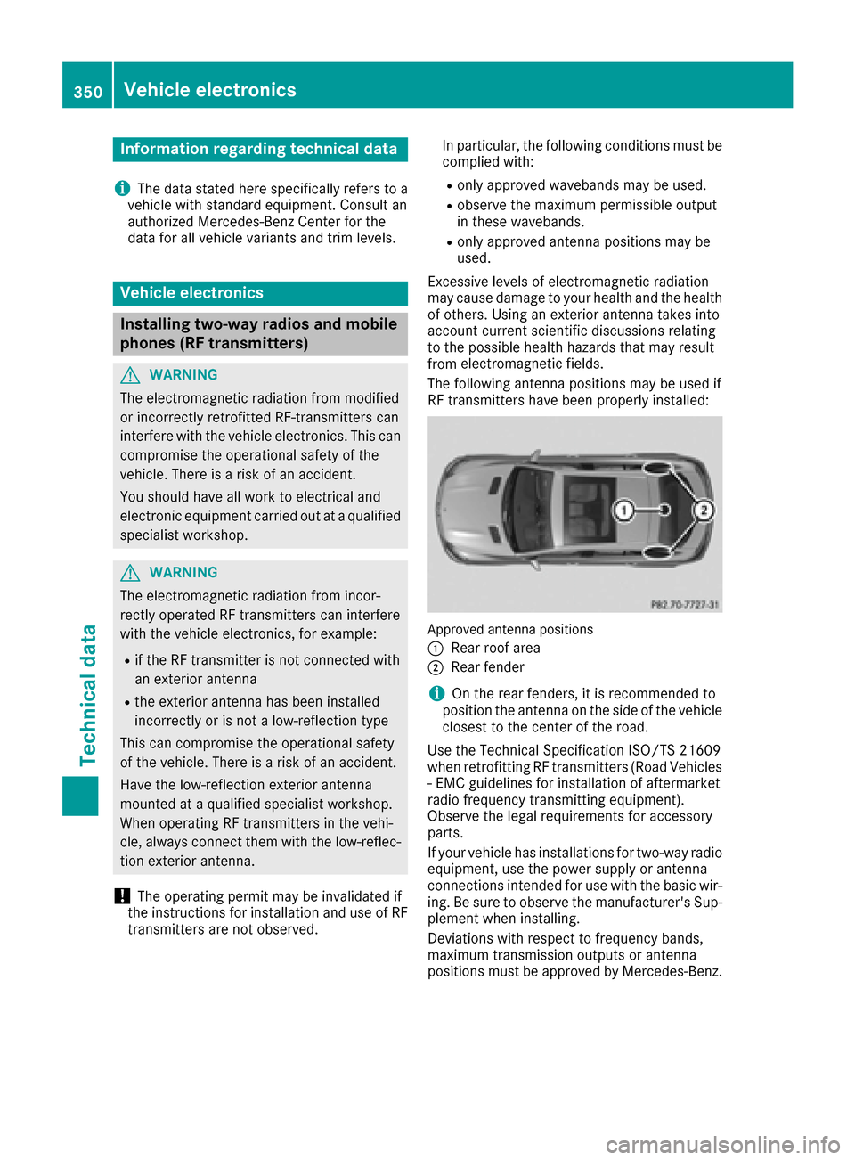 MERCEDES-BENZ GLE43AMG SUV 2017 C292 Owners Manual Information regarding technical data
i
The dat astate dher especifically refers to a
vehicl ewit hstandard equipment. Consult an
authorize dMercedes-Ben zCente rfor th e
dat afor all vehicl evariants 