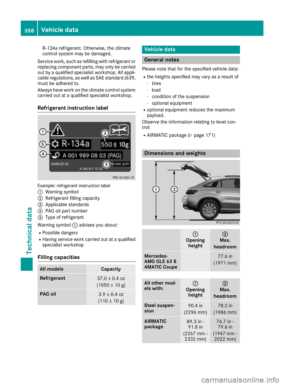 MERCEDES-BENZ GLE43AMG SUV 2017 C292 Owners Manual R-134arefrigerant. Otherwise, th eclimat e
control system may be damaged.
Service work, suc has refillin gwit hrefrigeran tor
replacing component parts, may only be carrie d
out by aqualified speciali