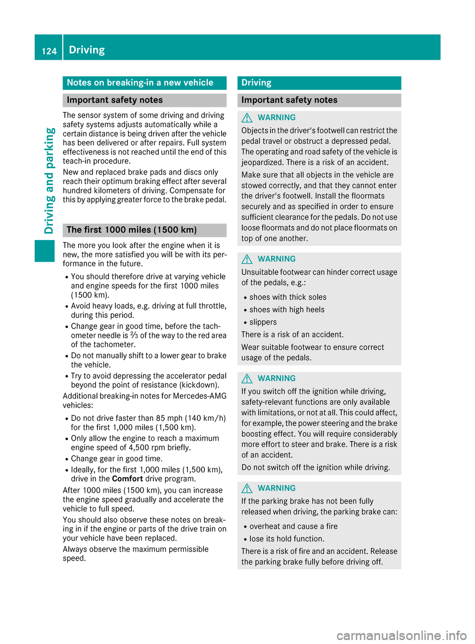 MERCEDES-BENZ GLE COUPE 2017 C292 Owners Manual Notes on breaking-in a new vehicle
Important safety notes
The sensor system of some driving and driving
safety systems adjusts automatically while a
certain distance is being driven after the vehicleh MERCEDES-BENZ GLE COUPE 2017 C292 Owners Manual Notes on breaking-in a new vehicle
Important safety notes
The sensor system of some driving and driving
safety systems adjusts automatically while a
certain distance is being driven after the vehicleh