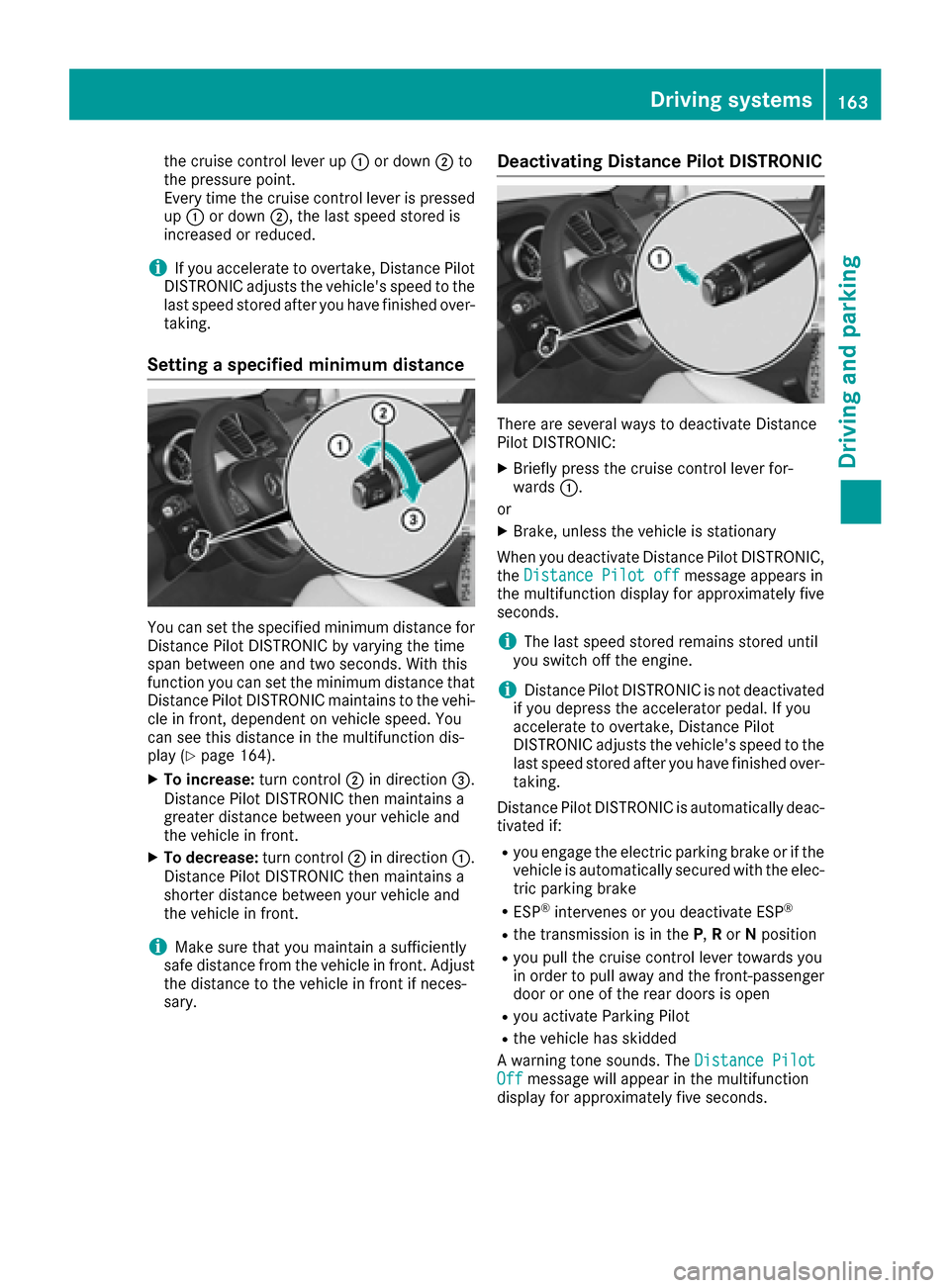 MERCEDES-BENZ GLE COUPE 2017 C292 Owners Manual the cruise control lever up:or down ;to
the pressure point.
Every time the cruise control lever is pressed
up : or down ;, the last speed stored is
increased or reduced.
iIf you accelerate to overtake MERCEDES-BENZ GLE COUPE 2017 C292 Owners Manual the cruise control lever up:or down ;to
the pressure point.
Every time the cruise control lever is pressed
up : or down ;, the last speed stored is
increased or reduced.
iIf you accelerate to overtake