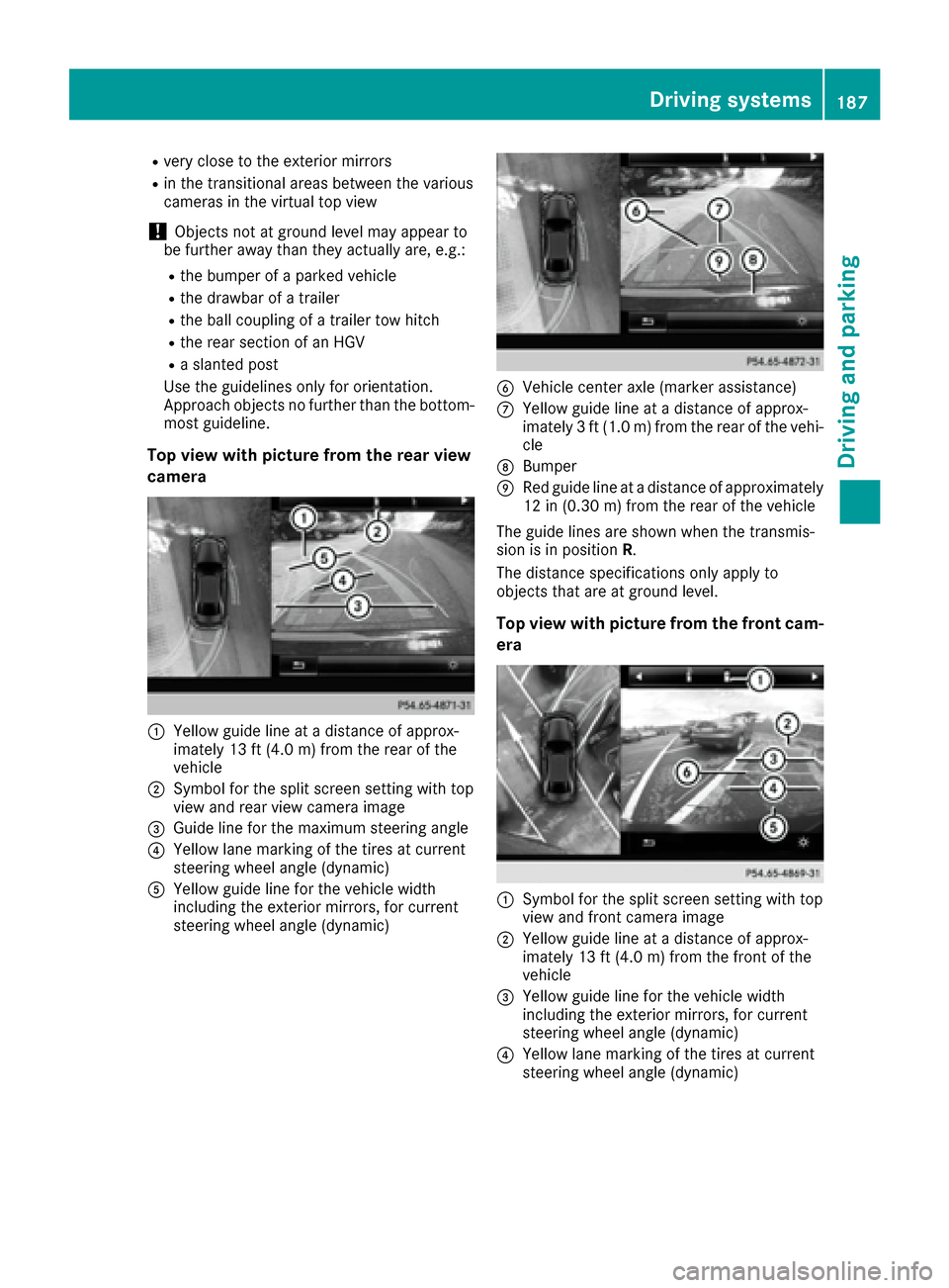 MERCEDES-BENZ GLE COUPE 2017 C292 Owners Manual Rvery close to the exterior mirrors
Rin the transitional areas between the various
cameras in the virtual top view
!Objects not at ground level may appear to
be further away than they actually are, e. MERCEDES-BENZ GLE COUPE 2017 C292 Owners Manual Rvery close to the exterior mirrors
Rin the transitional areas between the various
cameras in the virtual top view
!Objects not at ground level may appear to
be further away than they actually are, e.