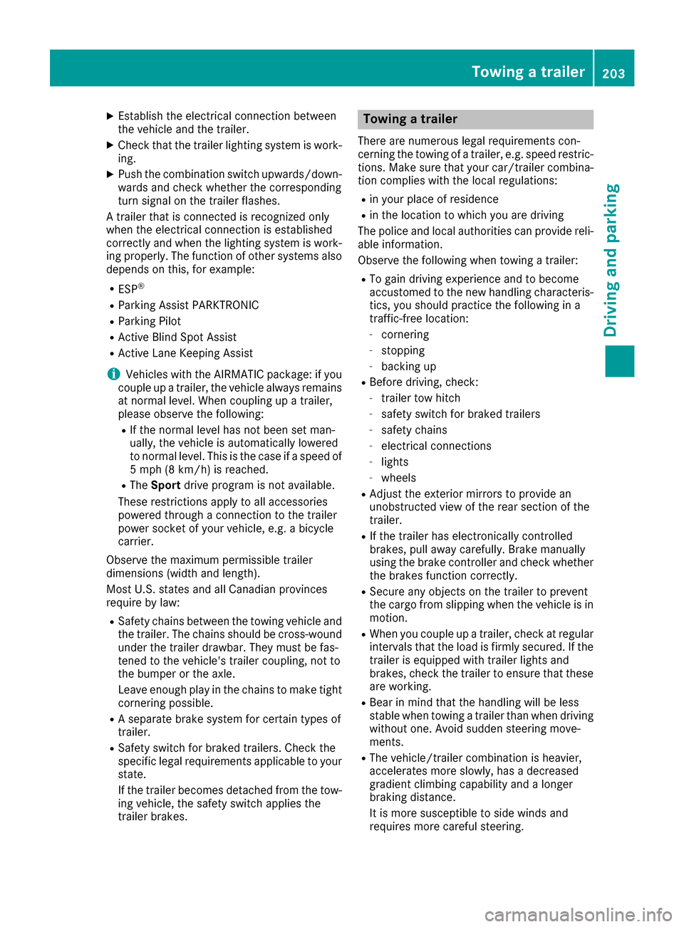 MERCEDES-BENZ GLE COUPE 2017 C292 Owners Manual XEstablish the electrical connection between
the vehicle and the trailer.
XCheck that the trailer lighting system is work-
ing.
XPush the combination switch upwards/down-wards and check whether the co MERCEDES-BENZ GLE COUPE 2017 C292 Owners Manual XEstablish the electrical connection between
the vehicle and the trailer.
XCheck that the trailer lighting system is work-
ing.
XPush the combination switch upwards/down-wards and check whether the co