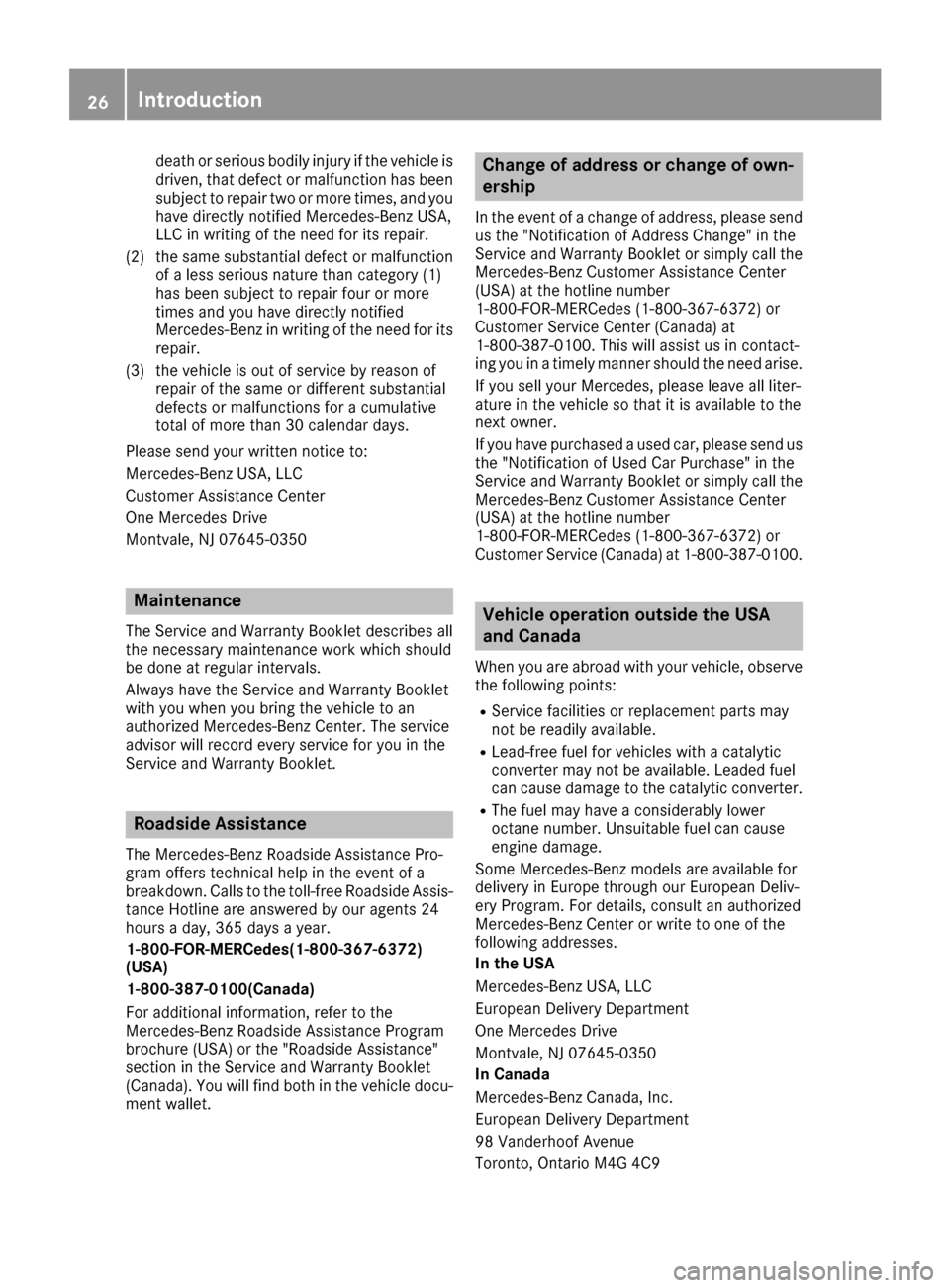 MERCEDES-BENZ GLE COUPE 2017 C292 Owners Manual death or serious bodily injury if the vehicle is
driven, that defect or malfunction has been
subject to repair two or more times, and you
have directly notified Mercedes-Benz USA,
LLC in writing of th MERCEDES-BENZ GLE COUPE 2017 C292 Owners Manual death or serious bodily injury if the vehicle is
driven, that defect or malfunction has been
subject to repair two or more times, and you
have directly notified Mercedes-Benz USA,
LLC in writing of th