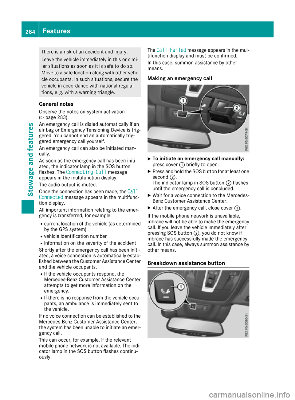 MERCEDES-BENZ GLE COUPE 2017 C292 Owners Manual There is a risk of an accident and injury.
Leave the vehicle immediately in this or simi-lar situations as soon as it is safe to do so.
Move to a safe location along with other vehi-
cle occupants. In MERCEDES-BENZ GLE COUPE 2017 C292 Owners Manual There is a risk of an accident and injury.
Leave the vehicle immediately in this or simi-lar situations as soon as it is safe to do so.
Move to a safe location along with other vehi-
cle occupants. In