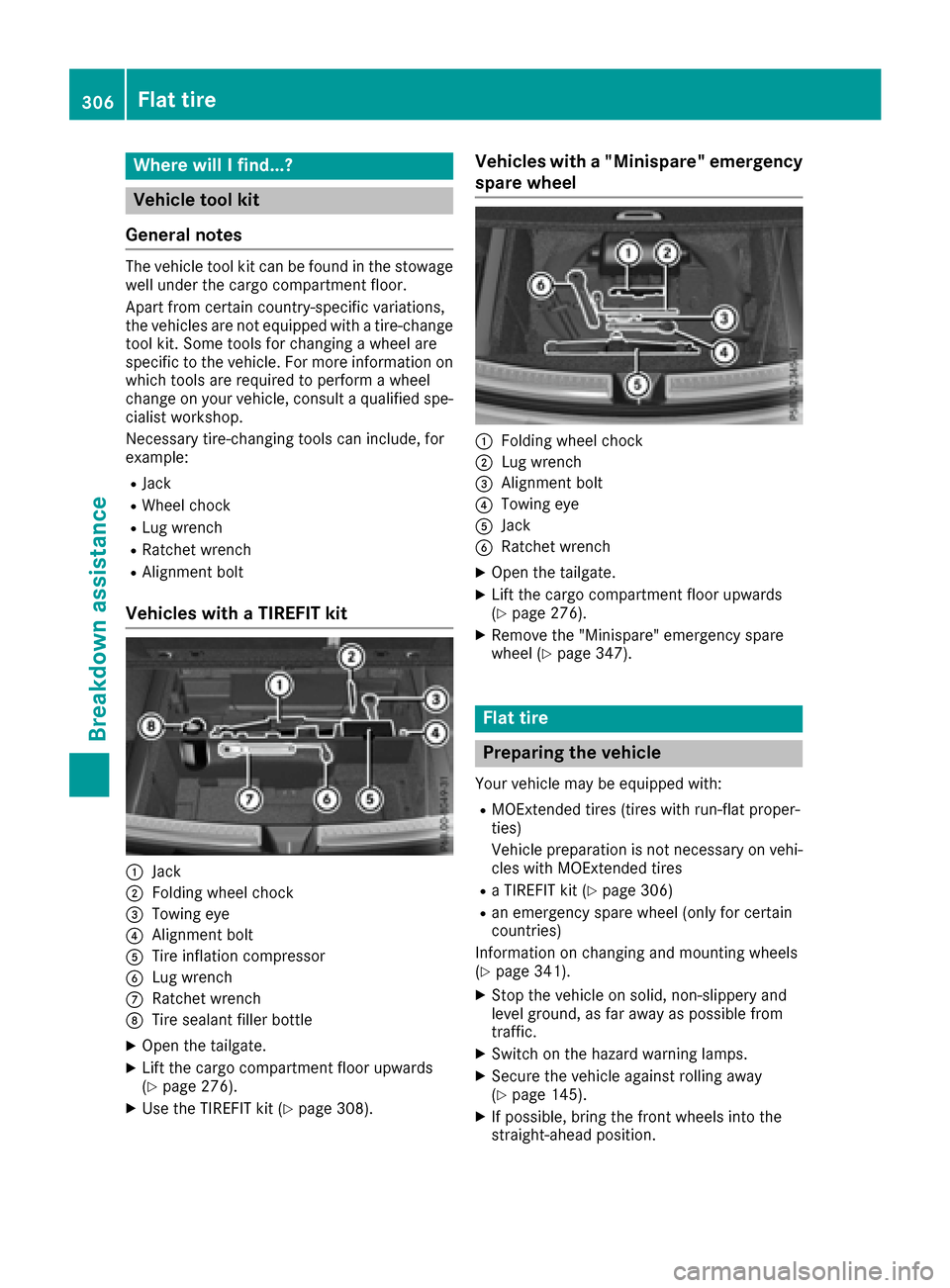 MERCEDES-BENZ GLE COUPE 2017 C292 Owners Manual Where will I find...?
Vehicle tool kit
General notes
The vehicle tool kit can be found in the stowage
well under the cargo compartment floor.
Apart from certain country-specific variations,
the vehicl MERCEDES-BENZ GLE COUPE 2017 C292 Owners Manual Where will I find...?
Vehicle tool kit
General notes
The vehicle tool kit can be found in the stowage
well under the cargo compartment floor.
Apart from certain country-specific variations,
the vehicl