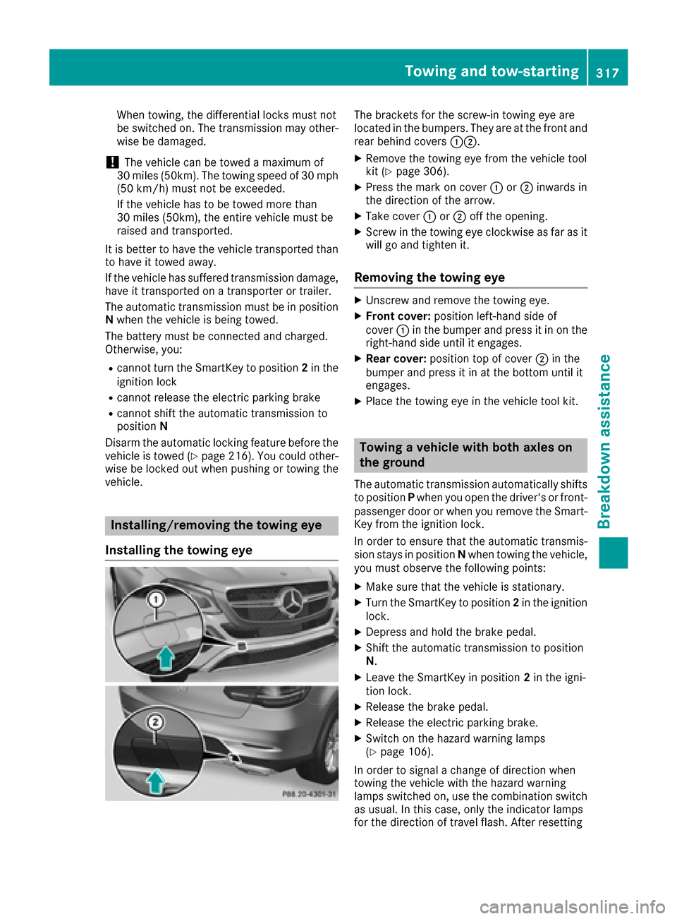 MERCEDES-BENZ GLE COUPE 2017 C292 Owners Manual When towing, the differential locks must not
be switched on. The transmission may other-
wise be damaged.
!The vehicle can be towed a maximum of
30 miles (50km). The towing speed of 30 mph (50 km/h) m MERCEDES-BENZ GLE COUPE 2017 C292 Owners Manual When towing, the differential locks must not
be switched on. The transmission may other-
wise be damaged.
!The vehicle can be towed a maximum of
30 miles (50km). The towing speed of 30 mph (50 km/h) m