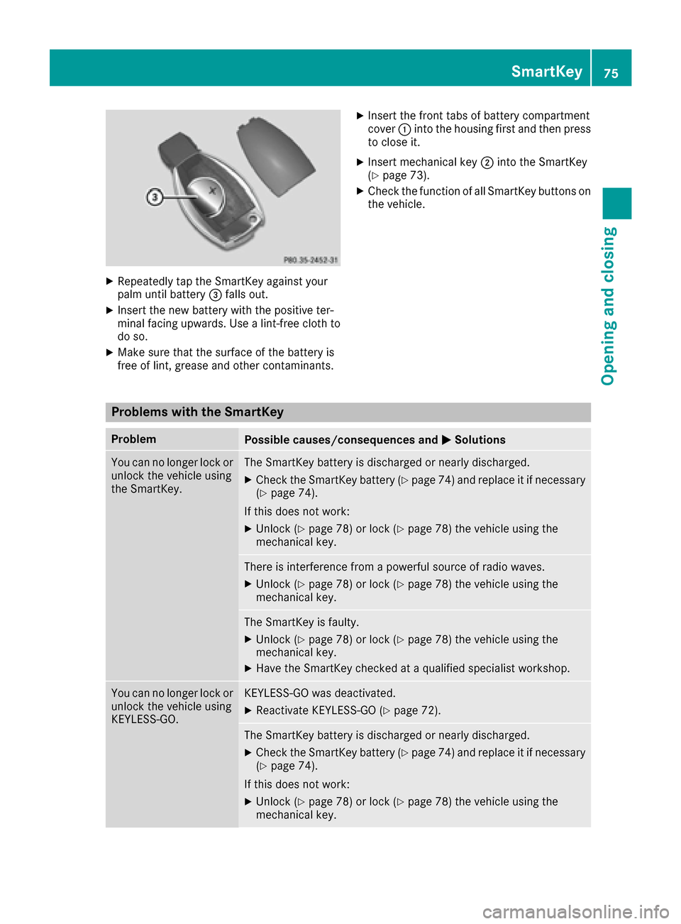 MERCEDES-BENZ GLE COUPE 2017 C292 Owners Manual XRepeatedly tap theSmartKey against your
palm until battery =falls out .
XInsertth ene wbattery wit hth epositive ter-
minal facing upwards. Use alint-free cloth to
do so.
XMak esur ethat th esurfac e MERCEDES-BENZ GLE COUPE 2017 C292 Owners Manual XRepeatedly tap theSmartKey against your
palm until battery =falls out .
XInsertth ene wbattery wit hth epositive ter-
minal facing upwards. Use alint-free cloth to
do so.
XMak esur ethat th esurfac e
