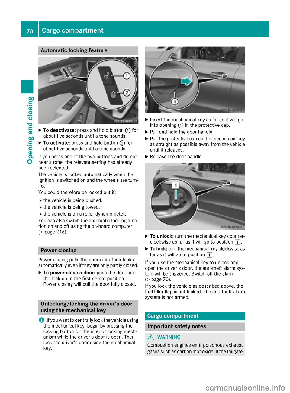 MERCEDES-BENZ GLE COUPE 2017 C292 Owners Manual Automa tic locking featu re
XTo deactivate:press and hold butto n: for
about fiv eseconds until atone sounds.
XTo activate: press and hold butto n; for
about fiv eseconds until atone sounds.
If you pr MERCEDES-BENZ GLE COUPE 2017 C292 Owners Manual Automa tic locking featu re
XTo deactivate:press and hold butto n: for
about fiv eseconds until atone sounds.
XTo activate: press and hold butto n; for
about fiv eseconds until atone sounds.
If you pr