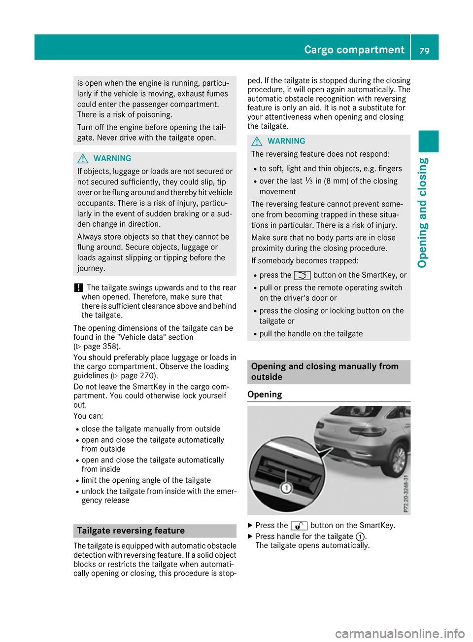 MERCEDES-BENZ GLE COUPE 2017 C292 Owners Manual is open when the engine is running, particu-
larly if the vehicle is moving, exhaust fumes
could enter the passenger compartment.
There is a risk of poisoning.
Turn off the engine before opening the t MERCEDES-BENZ GLE COUPE 2017 C292 Owners Manual is open when the engine is running, particu-
larly if the vehicle is moving, exhaust fumes
could enter the passenger compartment.
There is a risk of poisoning.
Turn off the engine before opening the t