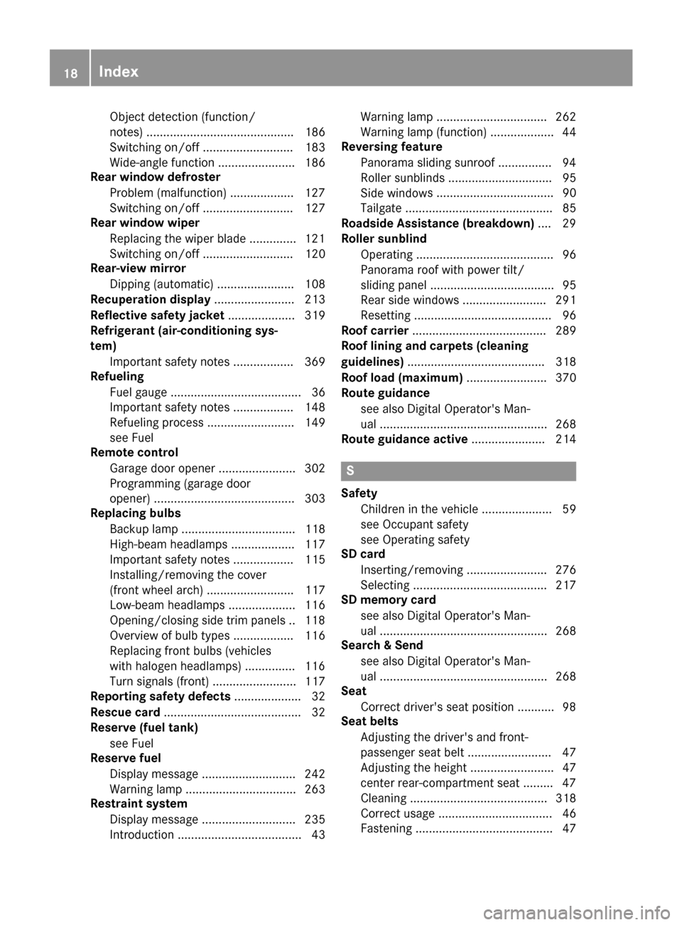 MERCEDES-BENZ GLC SUV 2017 X253 Owners Manual Object detection (function/
notes) ............................................ 186
Switching on/off ........................... 183
Wide-angle function ....................... 186
Rear window defrost MERCEDES-BENZ GLC SUV 2017 X253 Owners Manual Object detection (function/
notes) ............................................ 186
Switching on/off ........................... 183
Wide-angle function ....................... 186
Rear window defrost