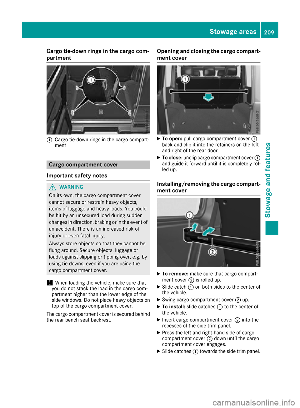 MERCEDES-BENZ G-Class 2017 W463 Owners Manual Cargo tie-down rings in thecargo com-
partment
:Cargo tie-down rings in th ecargo compart-
ment
Cargo compartment cover
Important safety notes
GWARNING
On its own,t hecargo compartmen tcover
canno tse