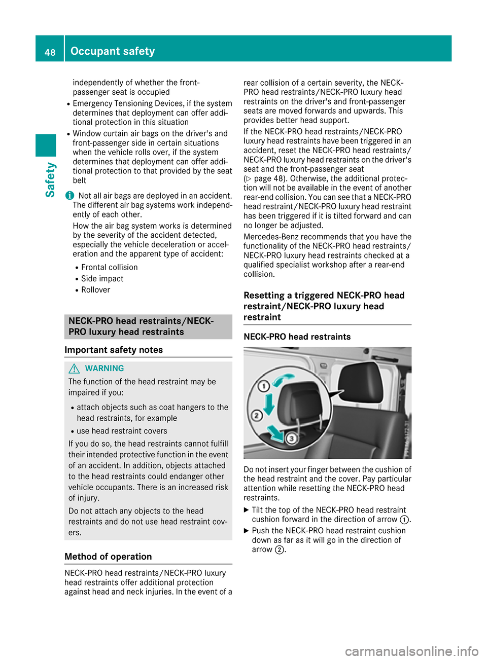 MERCEDES-BENZ G-Class 2017 W463 Owners Manual independently of whether the front-
passenger seat is occupied
REmergency TensioningDevices, if the system
determines that deploymentc an offer addi-
tional protection in this situation
RWindo wcurtai MERCEDES-BENZ G-Class 2017 W463 Owners Manual independently of whether the front-
passenger seat is occupied
REmergency TensioningDevices, if the system
determines that deploymentc an offer addi-
tional protection in this situation
RWindo wcurtai