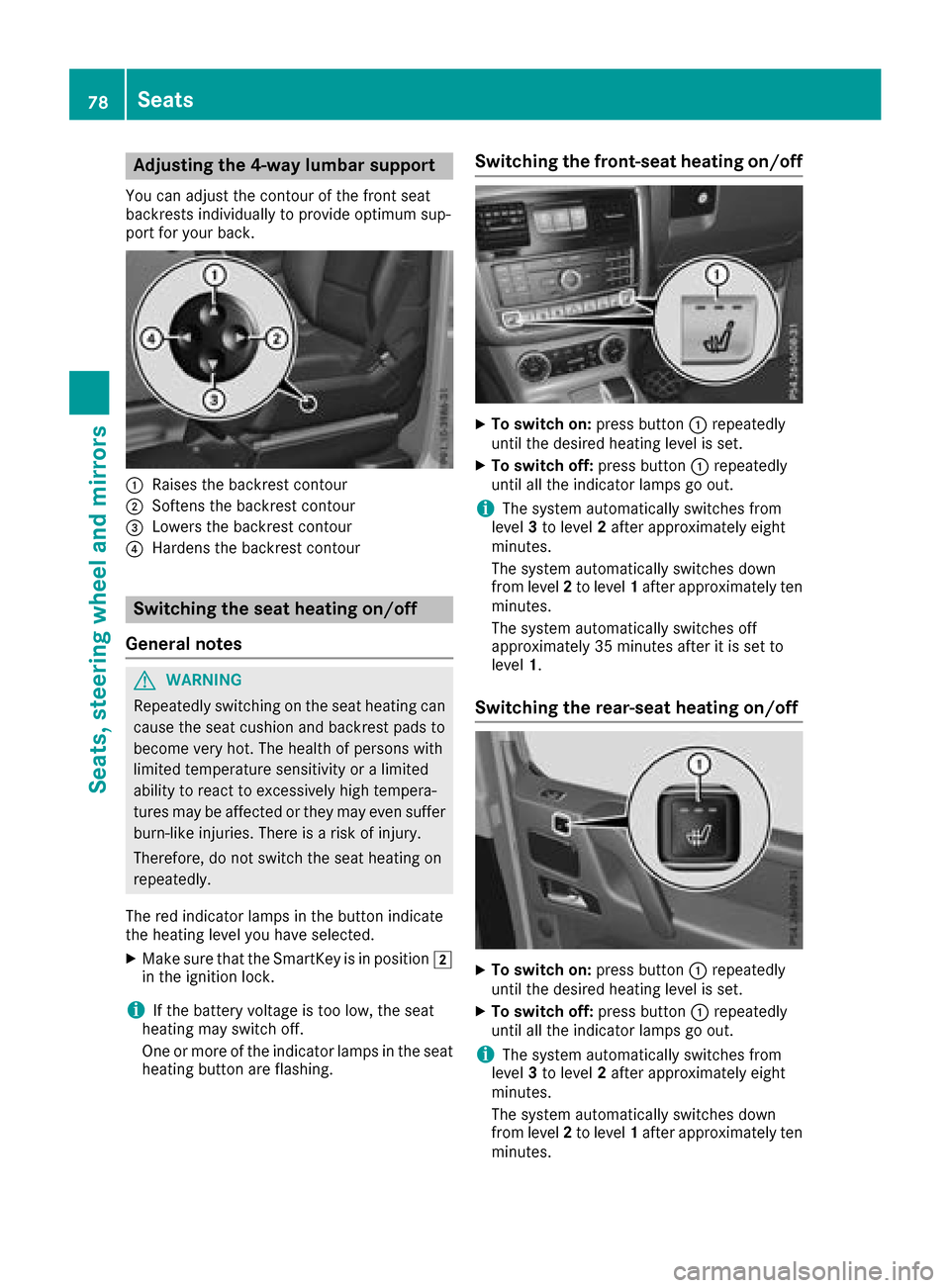 MERCEDES-BENZ G-Class 2017 W463 Owners Manual Adjusting the4-wa ylumbar support
You can adjust th econtou rofthefron tseat
backrest sindividually to provid eoptimum sup-
por tfor your back.
:Raises th ebackrest contour
;Soften sthe backrest conto MERCEDES-BENZ G-Class 2017 W463 Owners Manual Adjusting the4-wa ylumbar support
You can adjust th econtou rofthefron tseat
backrest sindividually to provid eoptimum sup-
por tfor your back.
:Raises th ebackrest contour
;Soften sthe backrest conto