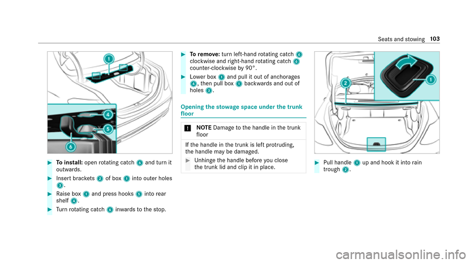 MERCEDES-BENZ E43AMG 2017 W213 Owners Manual #Toinstall: openrotating catch 6and turn it
outwards.
#Insert brackets 2 of box 1into ou ter holes
3.
#Ra ise box 1and press hooks 5into rear
shelf 4.
#Turn rotating catch 6inwa rdsto thestop.
#To rem