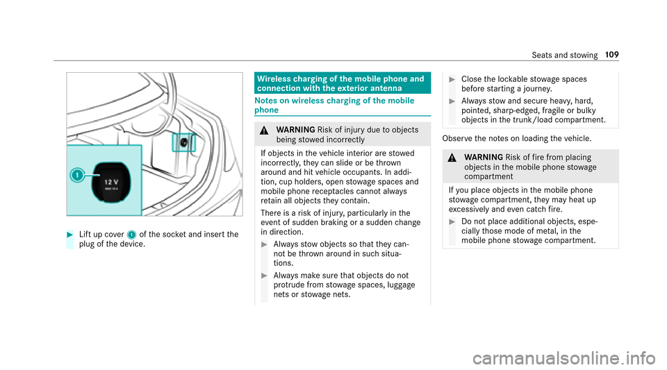 MERCEDES-BENZ E43AMG 2017 W213 Owners Manual #Lift up cover1 ofthe soc ket and insert the
plug of the device.
Wire lesscharging of the mobile phone and
connection with theex terior antenna
Note s on wireless charging of the mobile
phone
& WARNIN MERCEDES-BENZ E43AMG 2017 W213 Owners Manual #Lift up cover1 ofthe soc ket and insert the
plug of the device.
Wire lesscharging of the mobile phone and
connection with theex terior antenna
Note s on wireless charging of the mobile
phone
& WARNIN