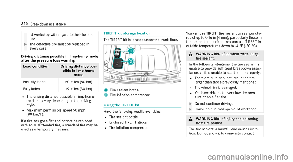 MERCEDES-BENZ E43AMG 2017 W213 Owners Manual istworkshop with rega rd totheir fur ther
use.
#The defective tire must be replaced in
eve rycase.
Driving distance possible in li mp-home mode
af te r the pressure loss warning
Load condition Driving MERCEDES-BENZ E43AMG 2017 W213 Owners Manual istworkshop with rega rd totheir fur ther
use.
#The defective tire must be replaced in
eve rycase.
Driving distance possible in li mp-home mode
af te r the pressure loss warning
Load condition Driving