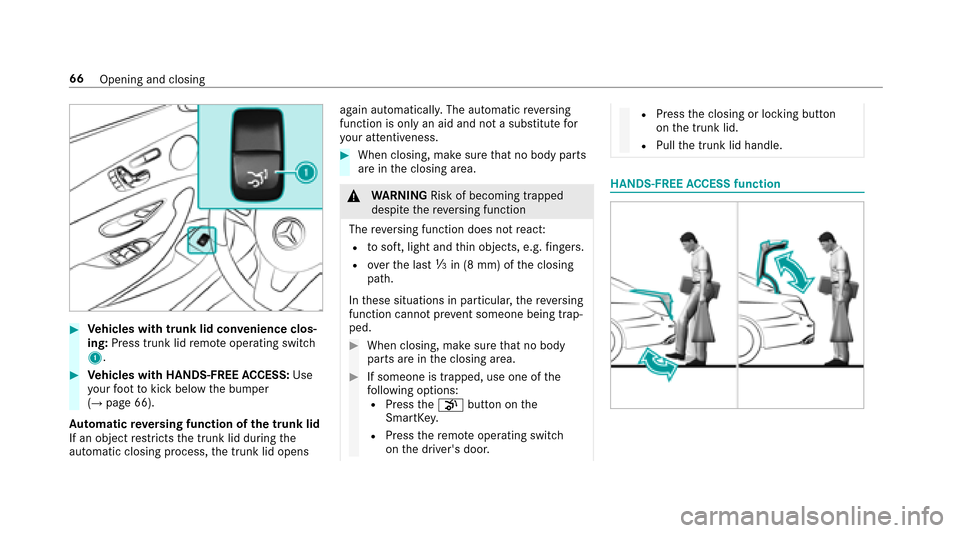MERCEDES-BENZ E43AMG 2017 W213 Owners Manual #Vehicles with trunk lid co nvenience clos‐
ing: Press trunk lid remo teoperating switch
1.
#Ve hicles with HANDS-FREE ACCESS: Use
yo ur foot to kick below the bumper
(
→page 66).
Au tomatic reve MERCEDES-BENZ E43AMG 2017 W213 Owners Manual #Vehicles with trunk lid co nvenience clos‐
ing: Press trunk lid remo teoperating switch
1.
#Ve hicles with HANDS-FREE ACCESS: Use
yo ur foot to kick below the bumper
(
→page 66).
Au tomatic reve