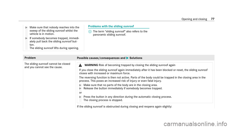 MERCEDES-BENZ E43AMG 2017 W213 Owners Manual #Make surethat nobody reaches into the
sweep of the sliding sunroof whilst the
ve hicle is in motion.
#If somebody becomes trapped, immedi‐
ately pull back the sliding sunroof but‐
to n.
The slidi MERCEDES-BENZ E43AMG 2017 W213 Owners Manual #Make surethat nobody reaches into the
sweep of the sliding sunroof whilst the
ve hicle is in motion.
#If somebody becomes trapped, immedi‐
ately pull back the sliding sunroof but‐
to n.
The slidi