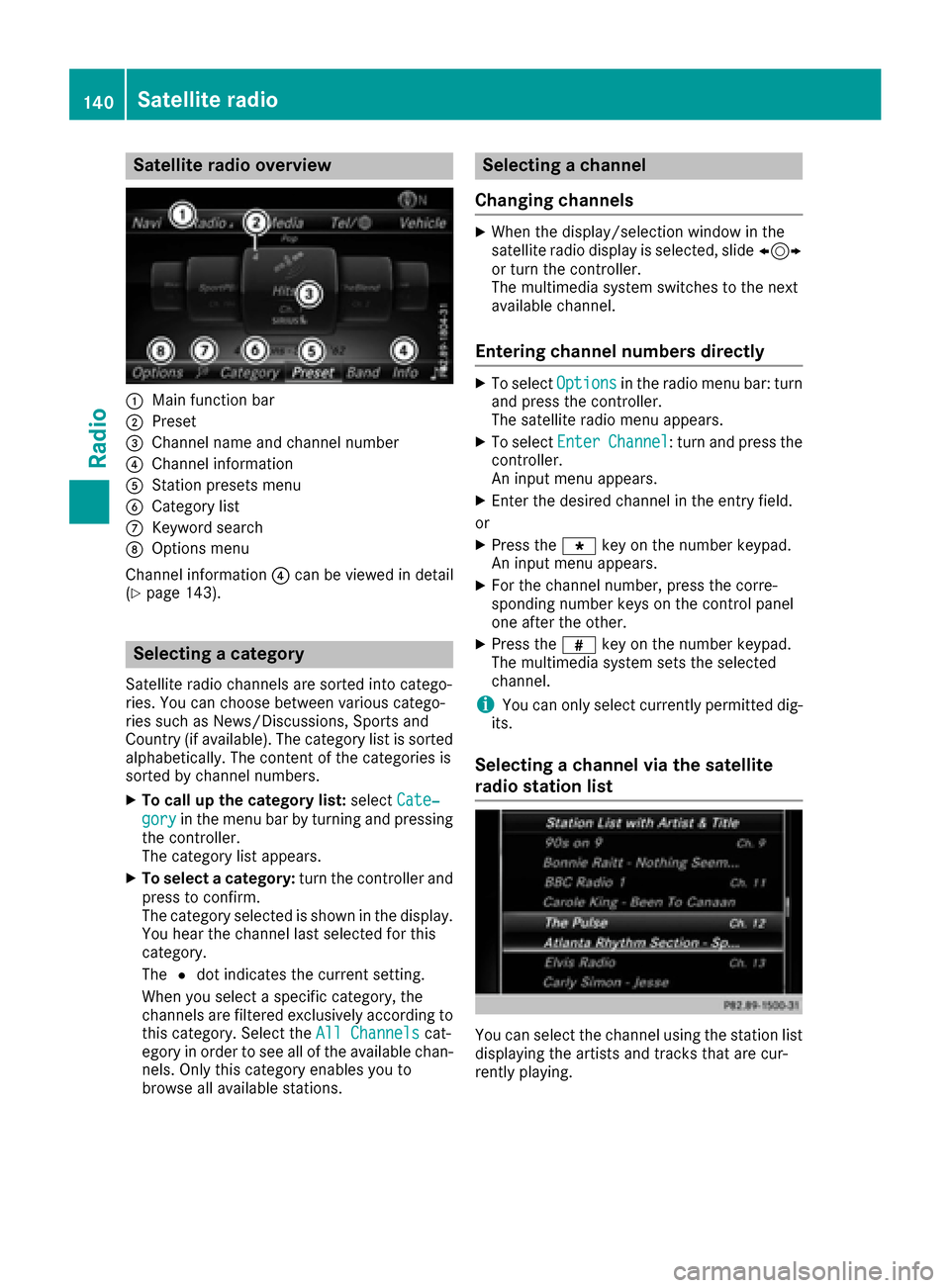 MERCEDES-BENZ SL-Class 2017 R131 Comand Manual Satellite radio overview
:Main function bar
;Preset
=Channel name and channel number
?Channel information
AStation presets menu
BCategory list
CKeyword search
DOptions menu
Channel information ?can be